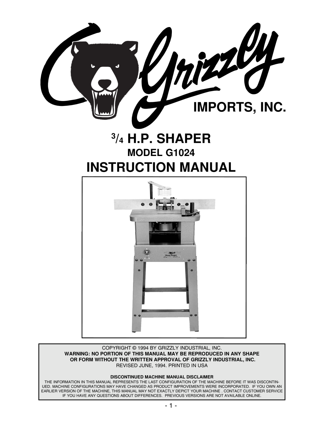 Grizzly instruction manual MODEL G1024, IMPORTS, INC 3/4 H.P. SHAPER, COPYRIGHT 1994 BY GRIZZLY INDUSTRIAL, INC 