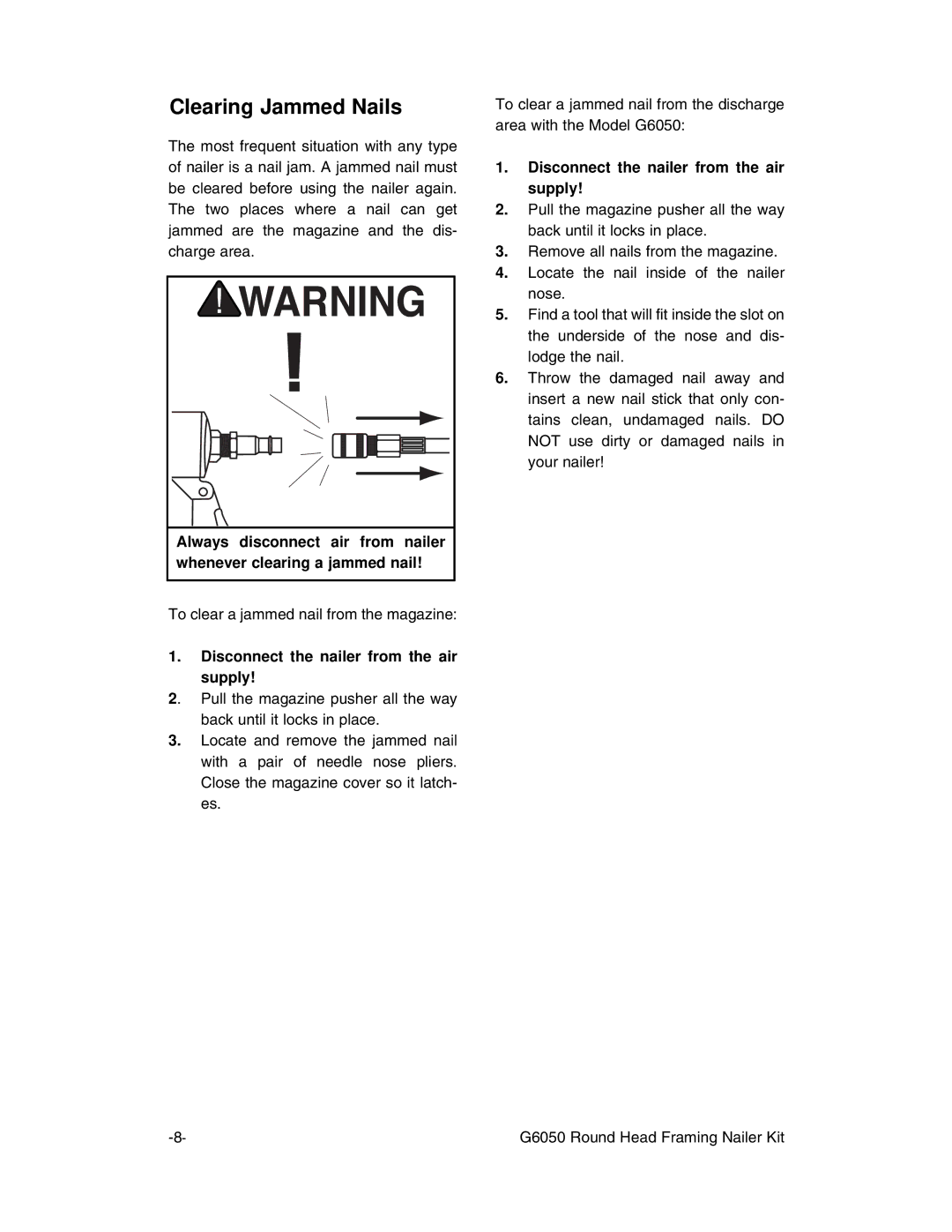 Grizzly G6050 instruction manual Clearing Jammed Nails, Disconnect the nailer from the air supply 