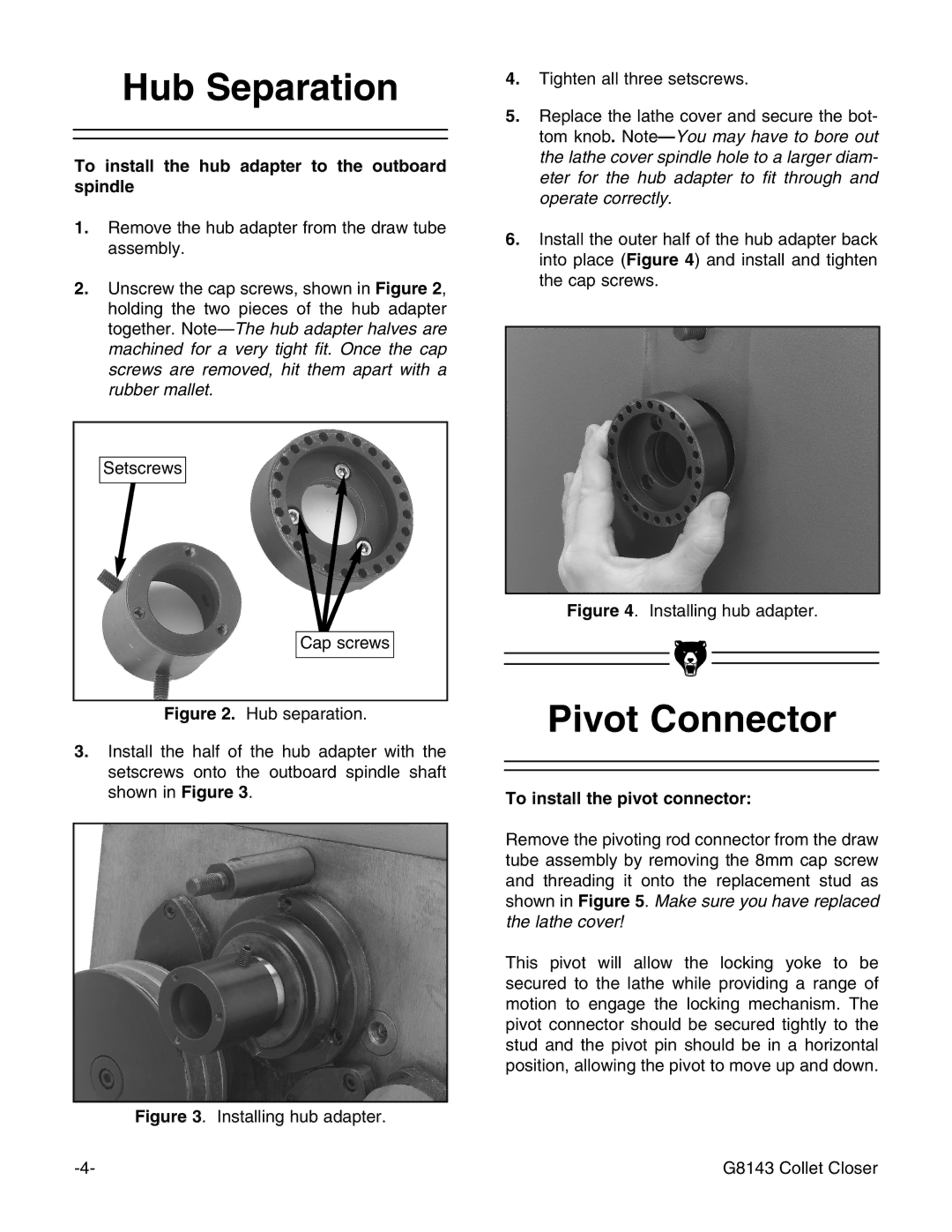 Grizzly G8143, G7958, G5960 Hub Separation, Pivot Connector, To install the hub adapter to the outboard spindle 