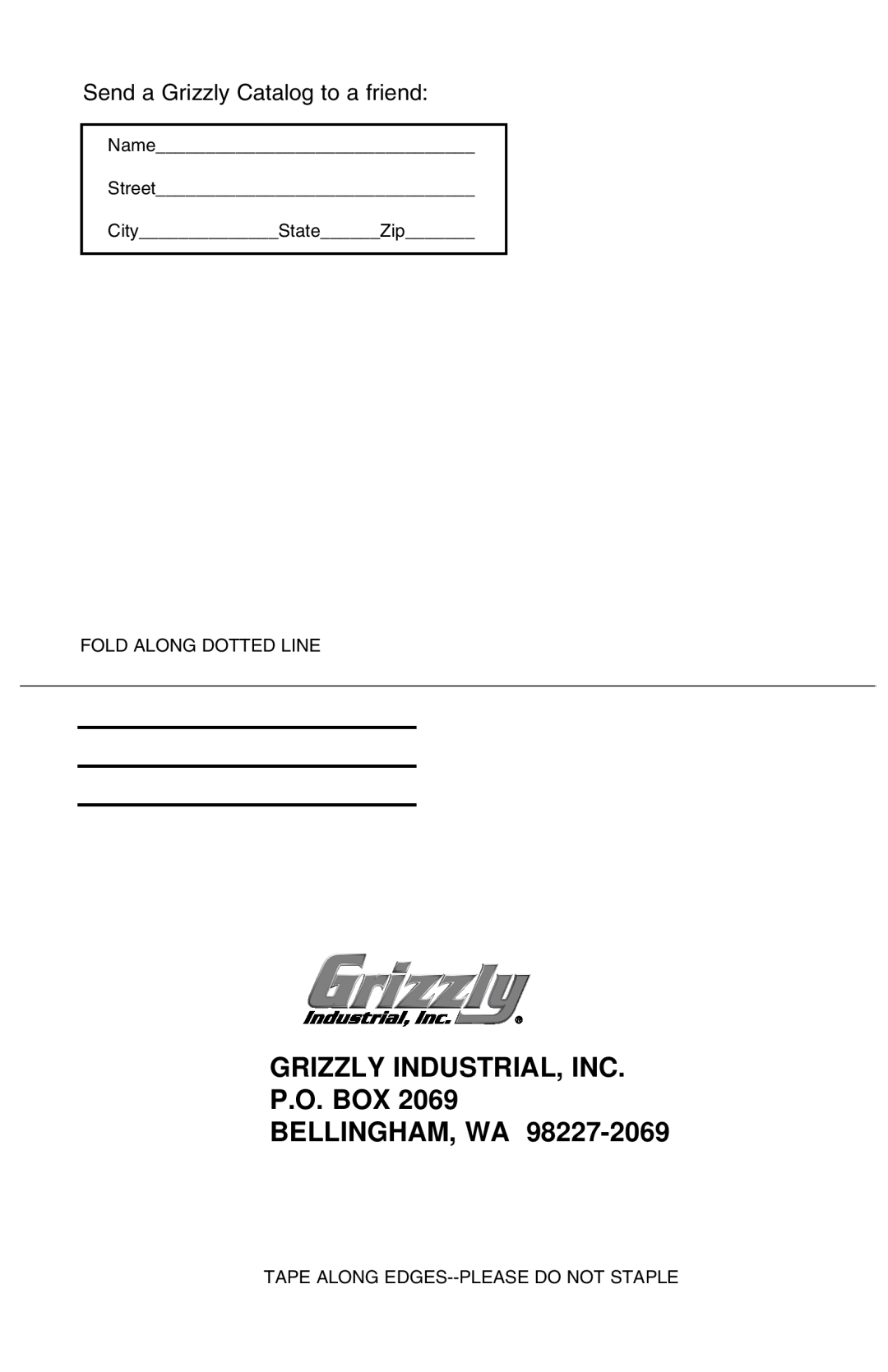 Grizzly H0599 instruction manual Send a Grizzly Catalog to a friend, Grizzly Industrial, Inc P.O. Box Bellingham, Wa 