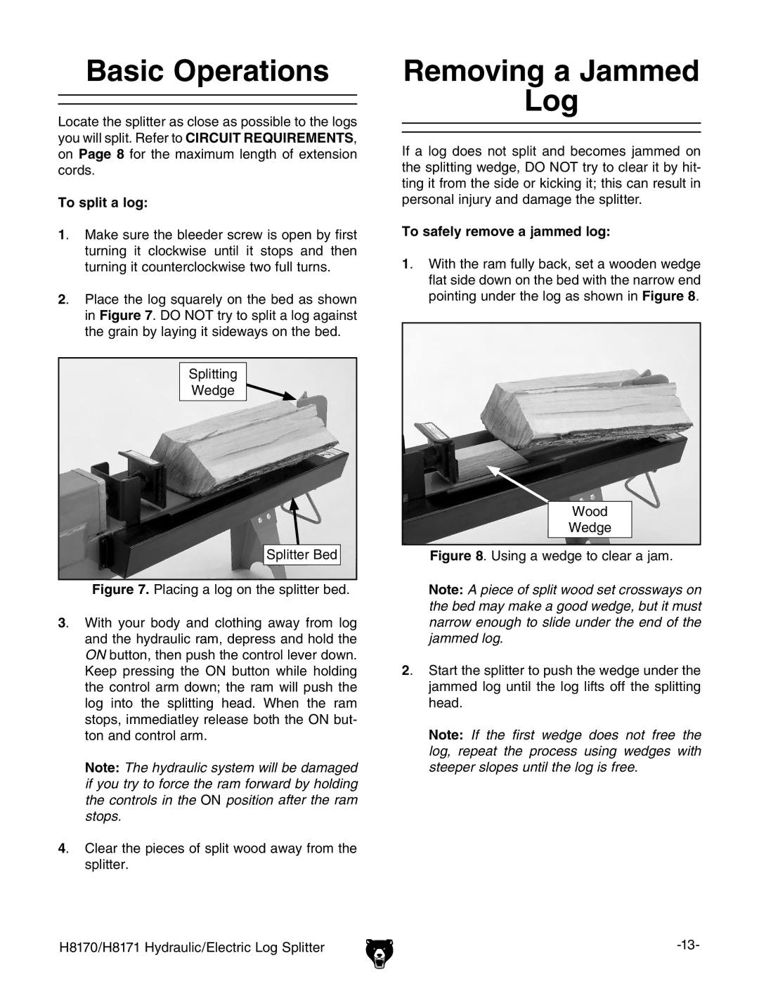 Grizzly H8170 owner manual Basic Operations, Removing a Jammed Log, To split a log, To safely remove a jammed log 