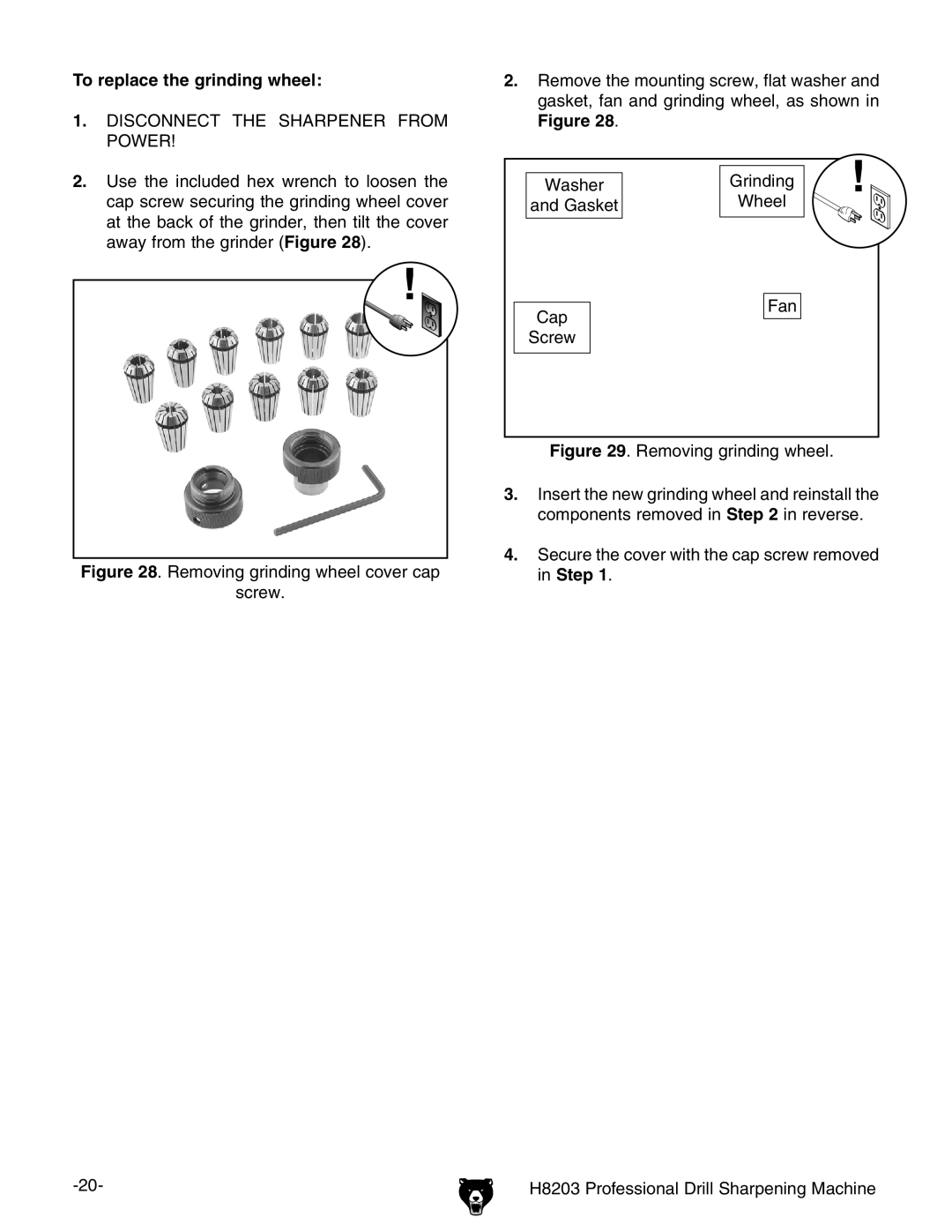 Grizzly H8203 owner manual To replace the grinding wheel, Disconnect the Sharpener from Power 