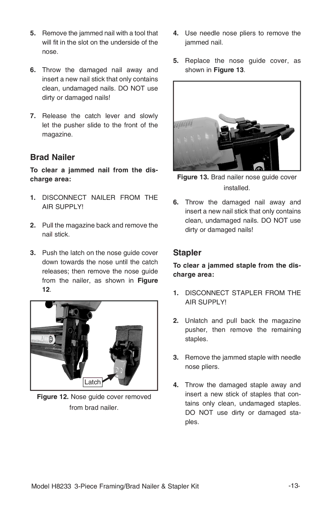 Grizzly H8233 owner manual To clear a jammed staple from the dis- charge area 