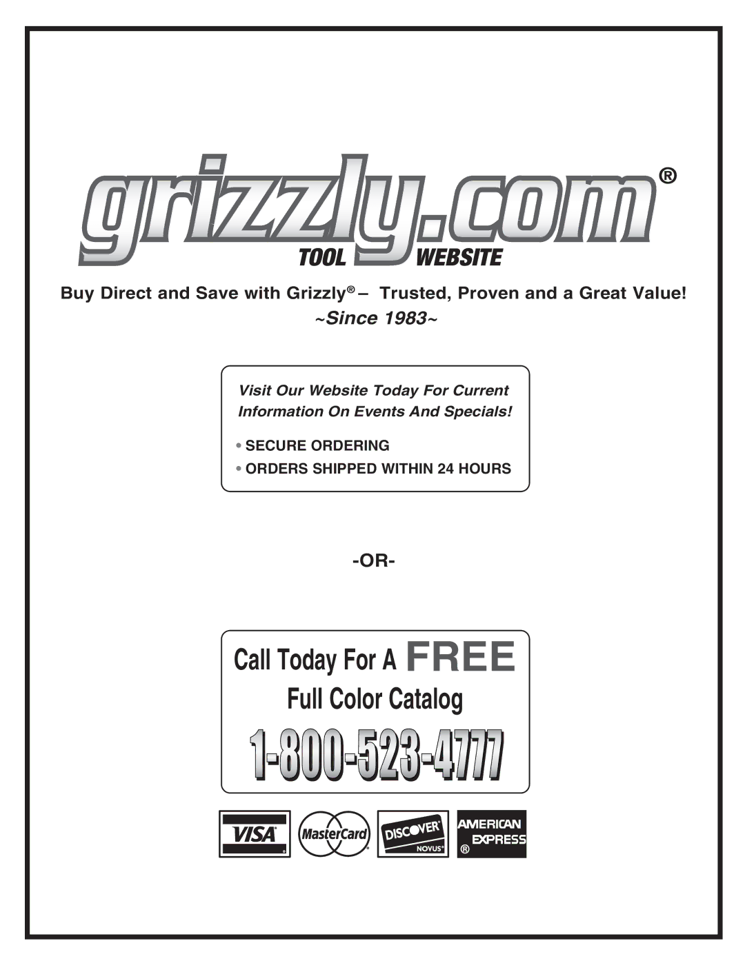 Grizzly T21322 owner manual Call Today For a Free Full Color Catalog, ~Since 1983~ 