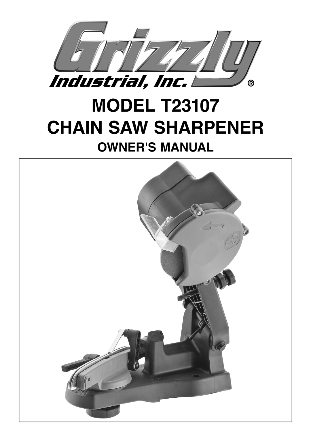 Grizzly owner manual MODEL T23107 CHAIN SAW SHARPENER 