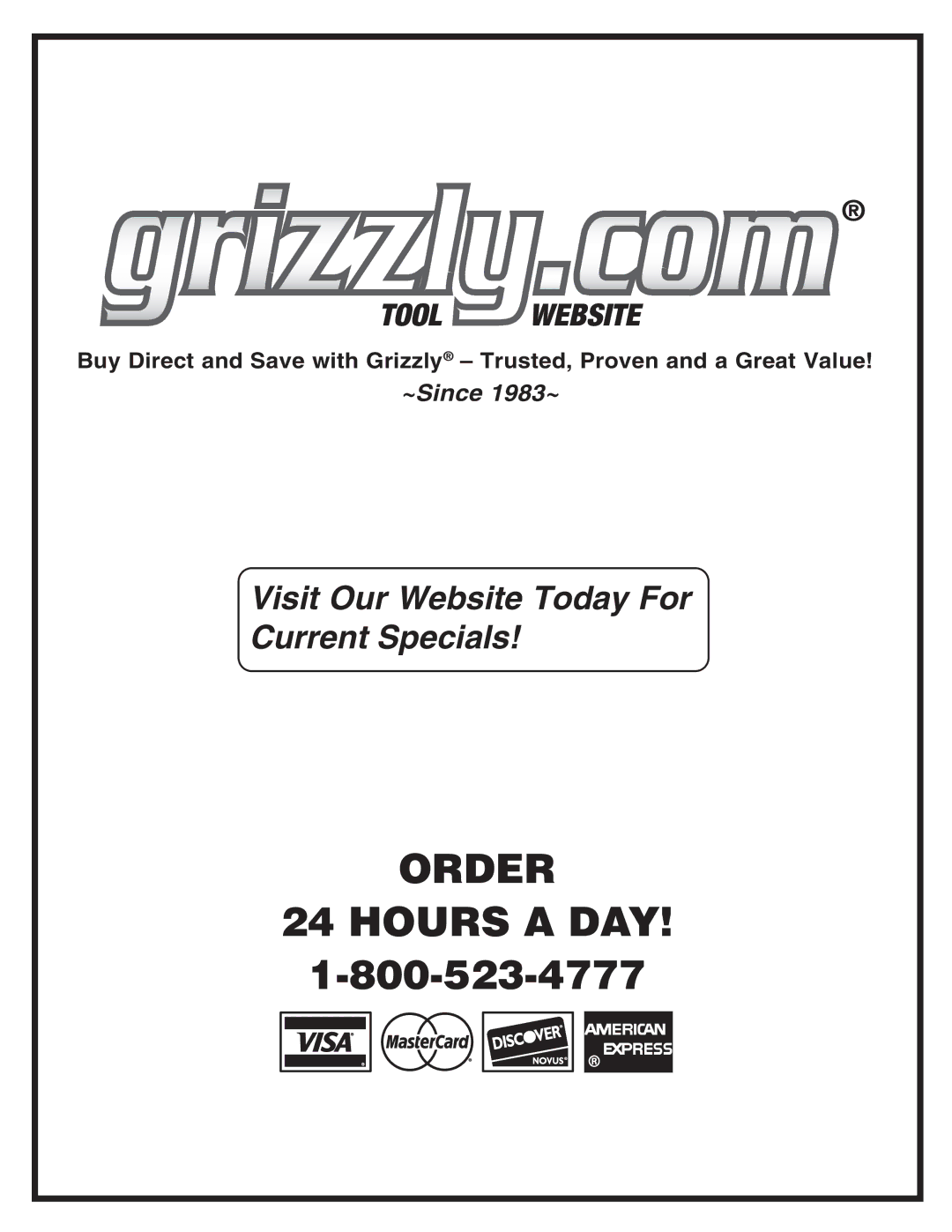 Grizzly T25101 owner manual Order Hours a DAY 