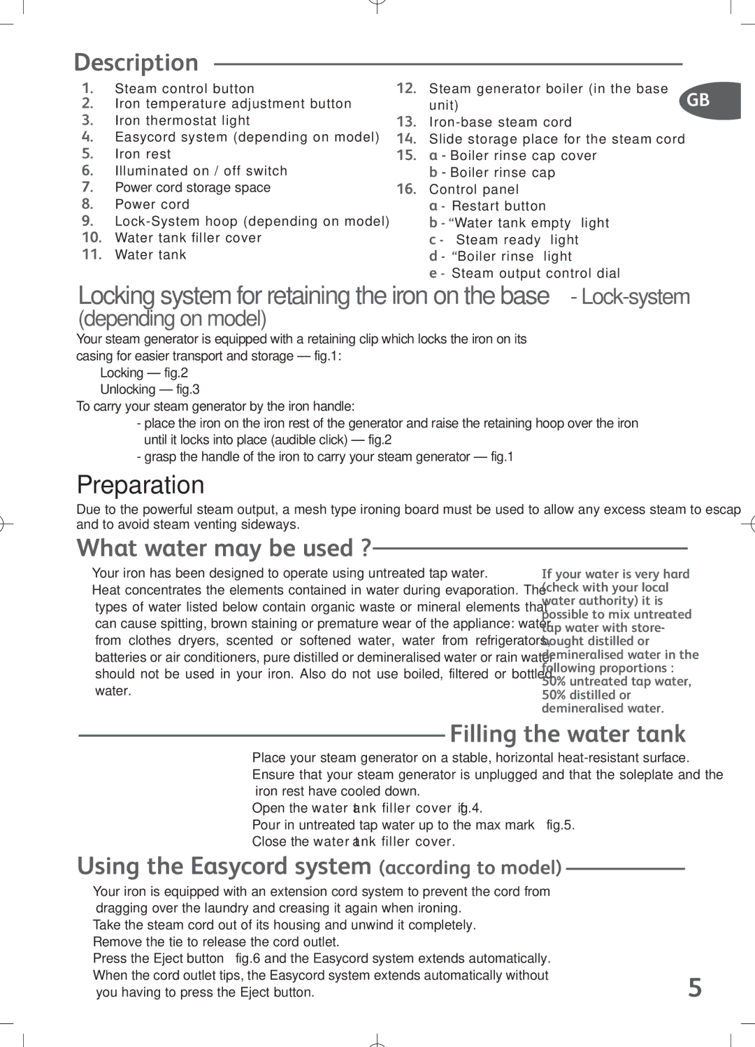 Groupe SEB USA - T-FAL GV7120 Description, Lockingsystemforretainingtheirononthebase-Lock-system, What water may be used ? 