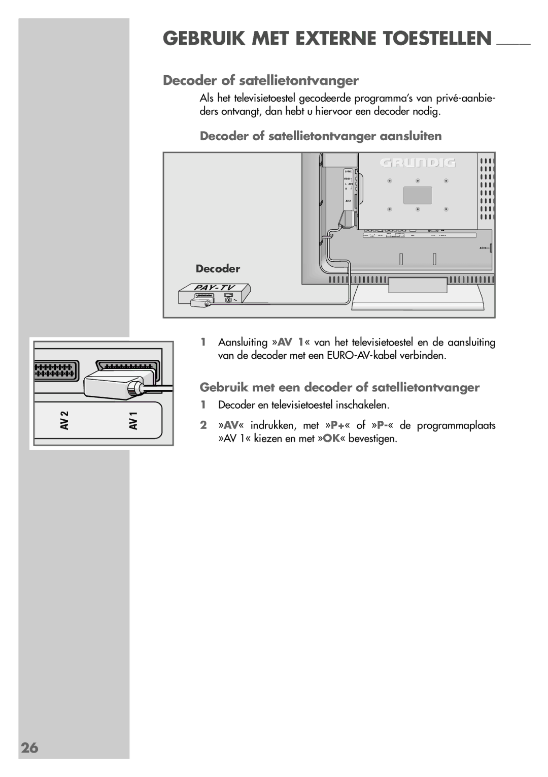 Grundig 26 LXW 68-8600 DL Decoder of satellietontvanger aansluiten, Gebruik met een decoder of satellietontvanger 