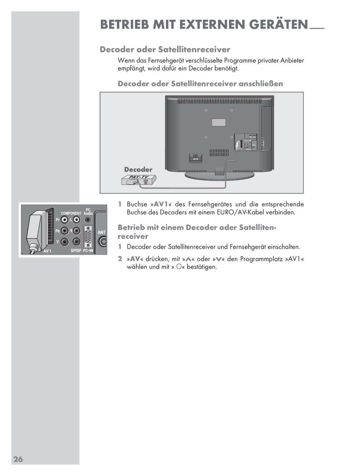 Grundig 32 GLX 6951 Decoder oder Satellitenreceiver anschließen, Betrieb mit einem Decoder oder Satelliten- receiver 