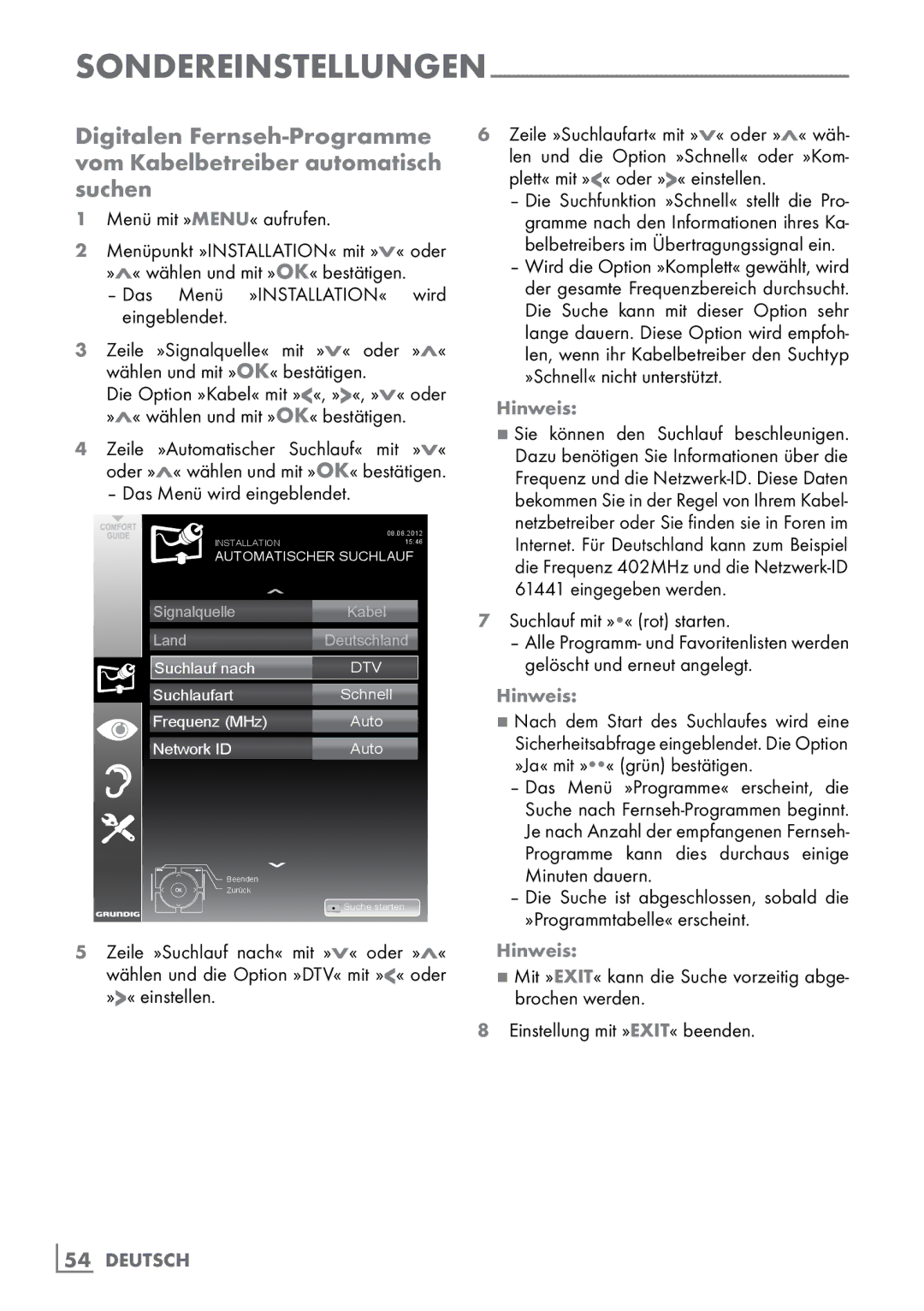 Grundig 40 VLE 555 BG manual Das Menü wird eingeblendet, Nach dem Start des Suchlaufes wird eine 