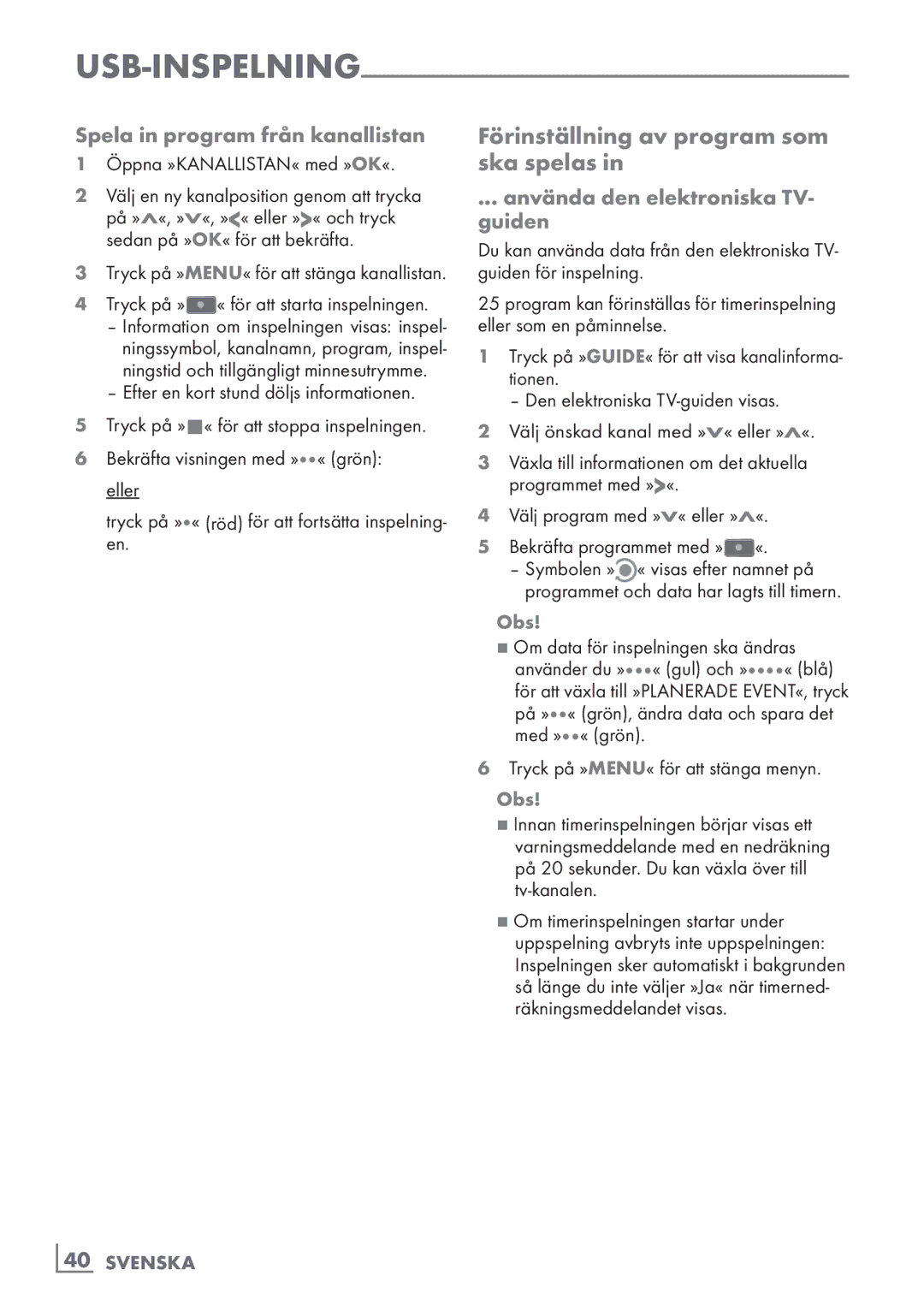 Grundig 46 VLE 7139 BR manual Förinställning av program som, Ska spelas, Spela in program från kanallistan, Guiden 