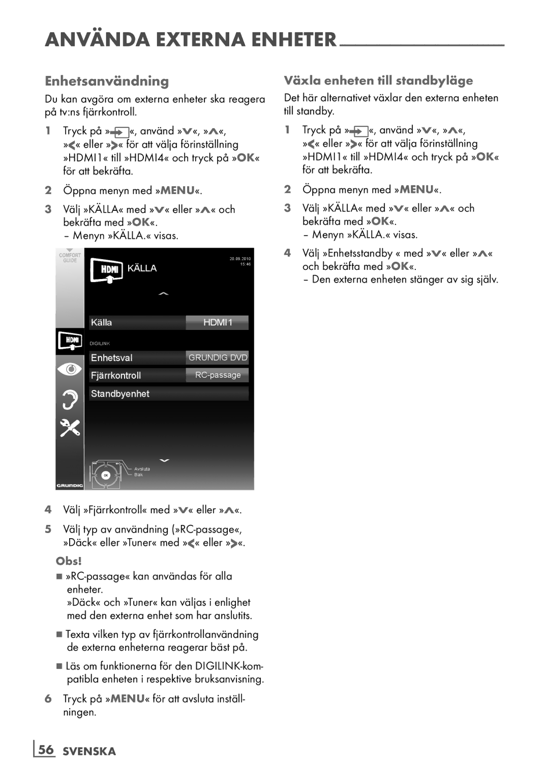 Grundig 46 VLE 7139 BR manual Enhetsanvändning, Växla enheten till standbyläge, Välj »Fjärrkontroll« med »V« eller »Λ« 