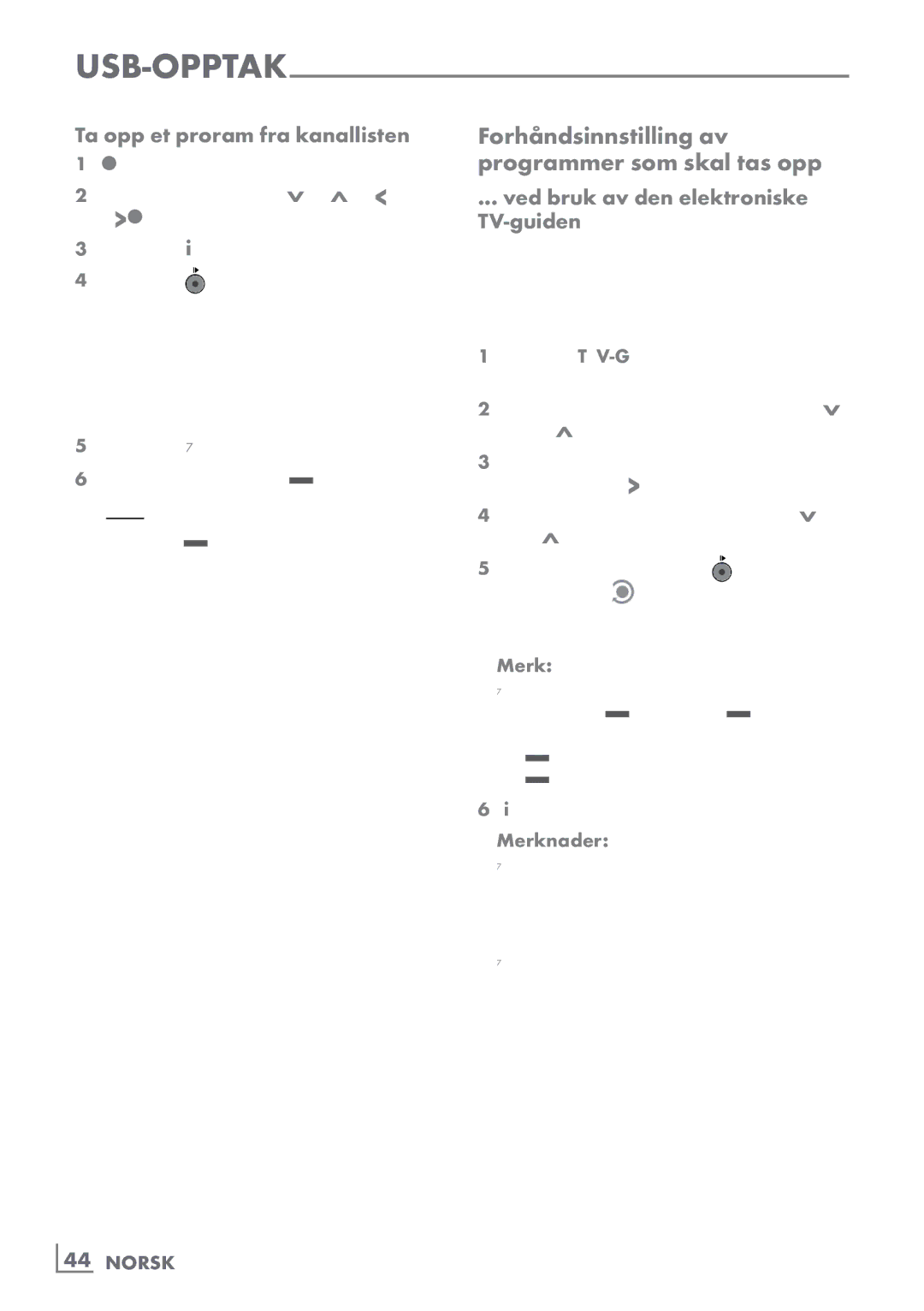 Grundig 46 VLE 8160 BP Forhåndsinnstilling av programmer som skal tas opp, Ta opp et proram fra kanallisten, ­44 Norsk 