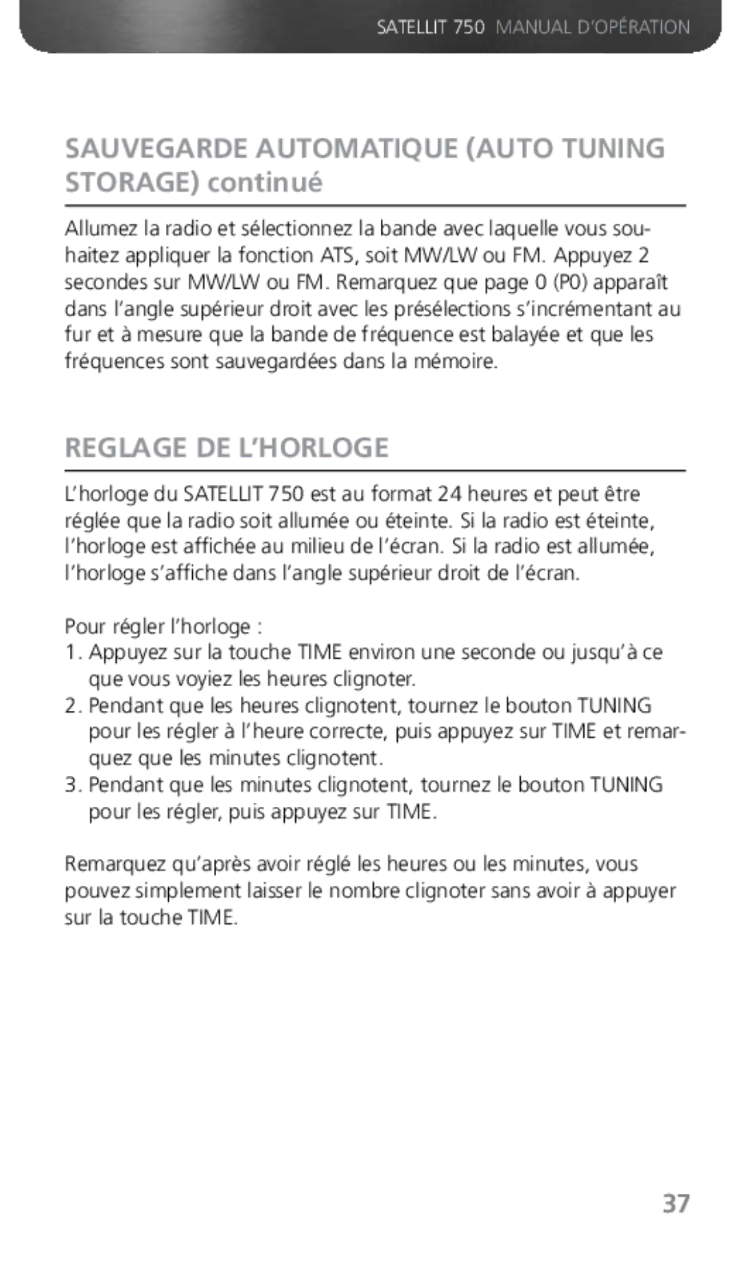 Grundig 750 owner manual Sauvegarde Automatique Auto Tuning Storage continué, Reglage DE L’HORLOGE 