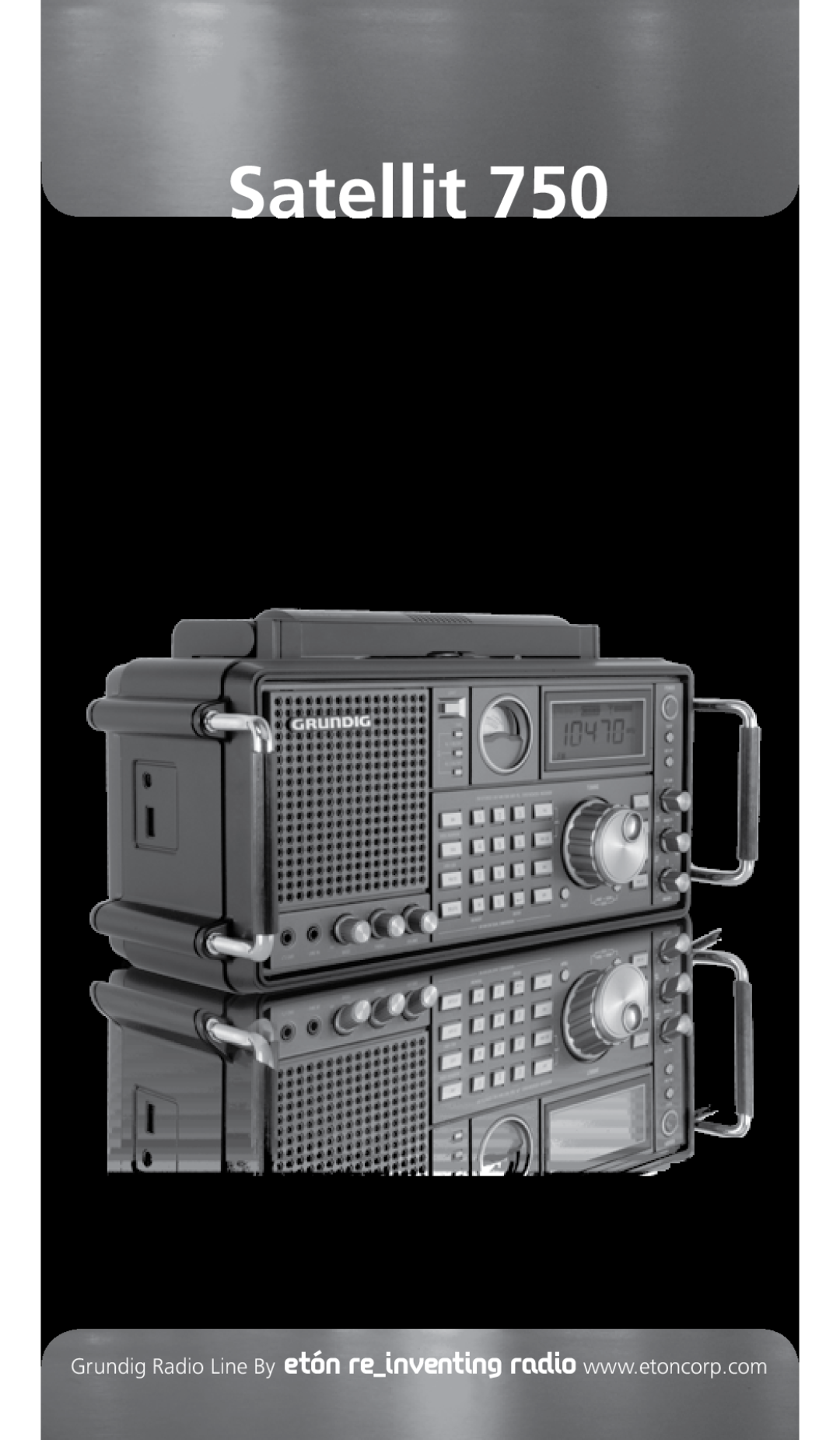 Grundig 750 owner manual Satellit, AM/FM-stereo/Shortwave/AirwaveBand Radio, with SSB Single Side Band 