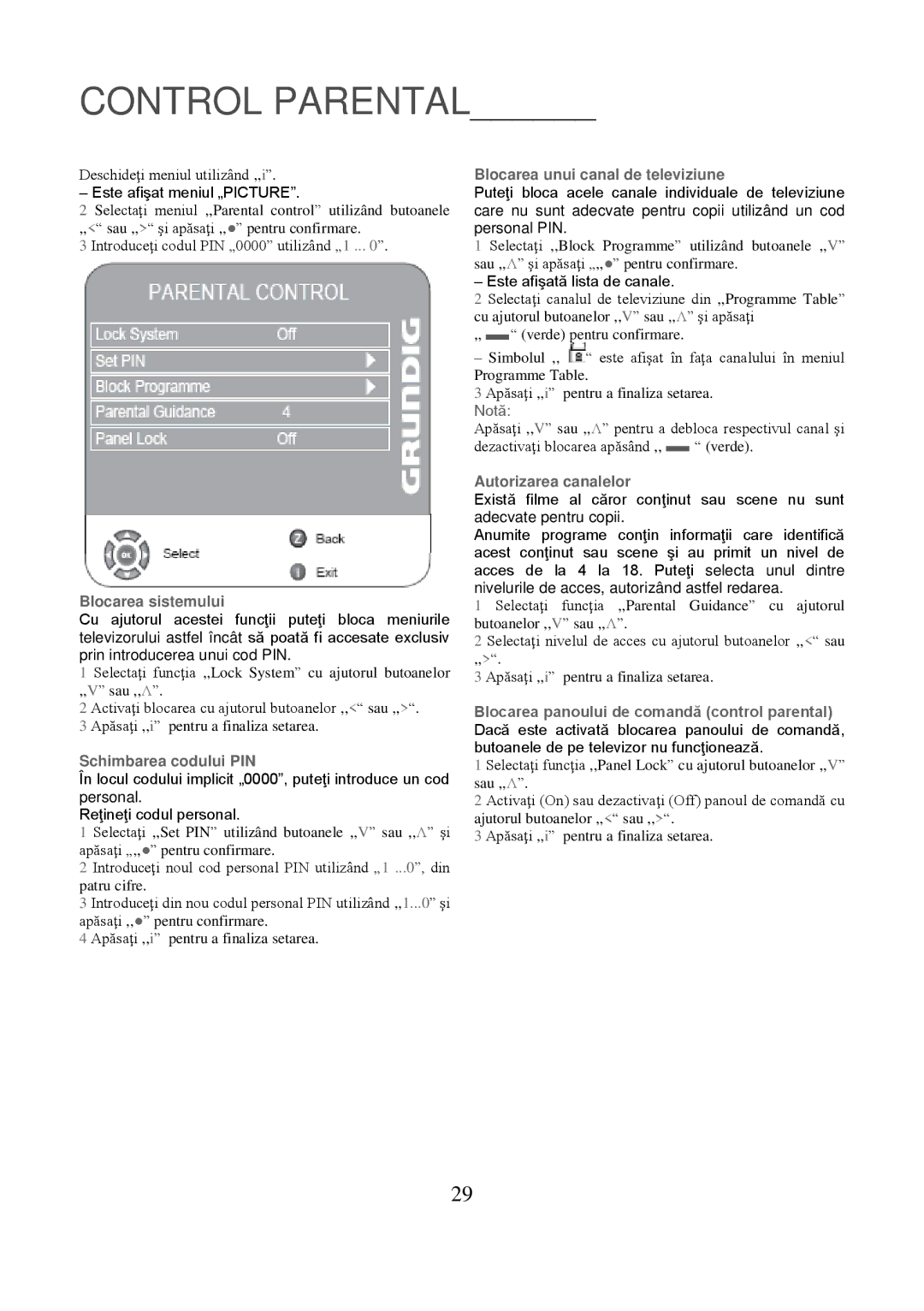 Grundig 8040C manual Control Parental, Blocarea sistemului, Schimbarea codului PIN, Blocarea unui canal de televiziune 