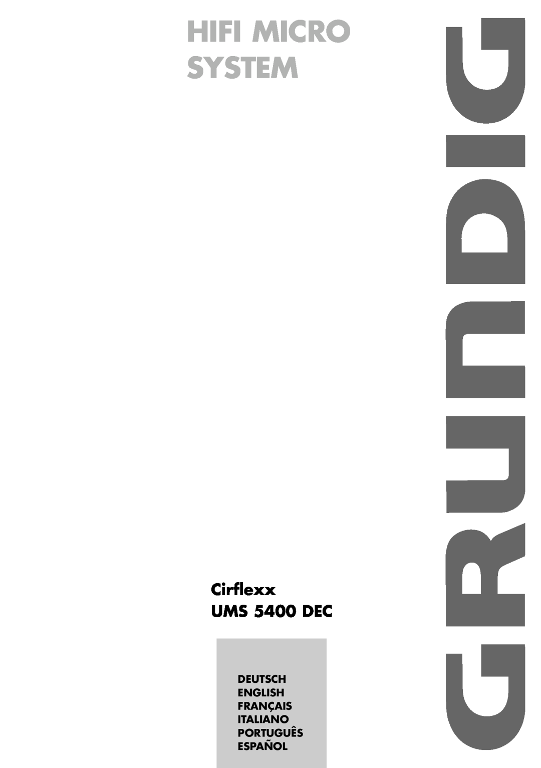 Grundig cirflexx UMS 5400 DEC manual Deutsch English Français Italiano Português, Español, Hifi Micro System 