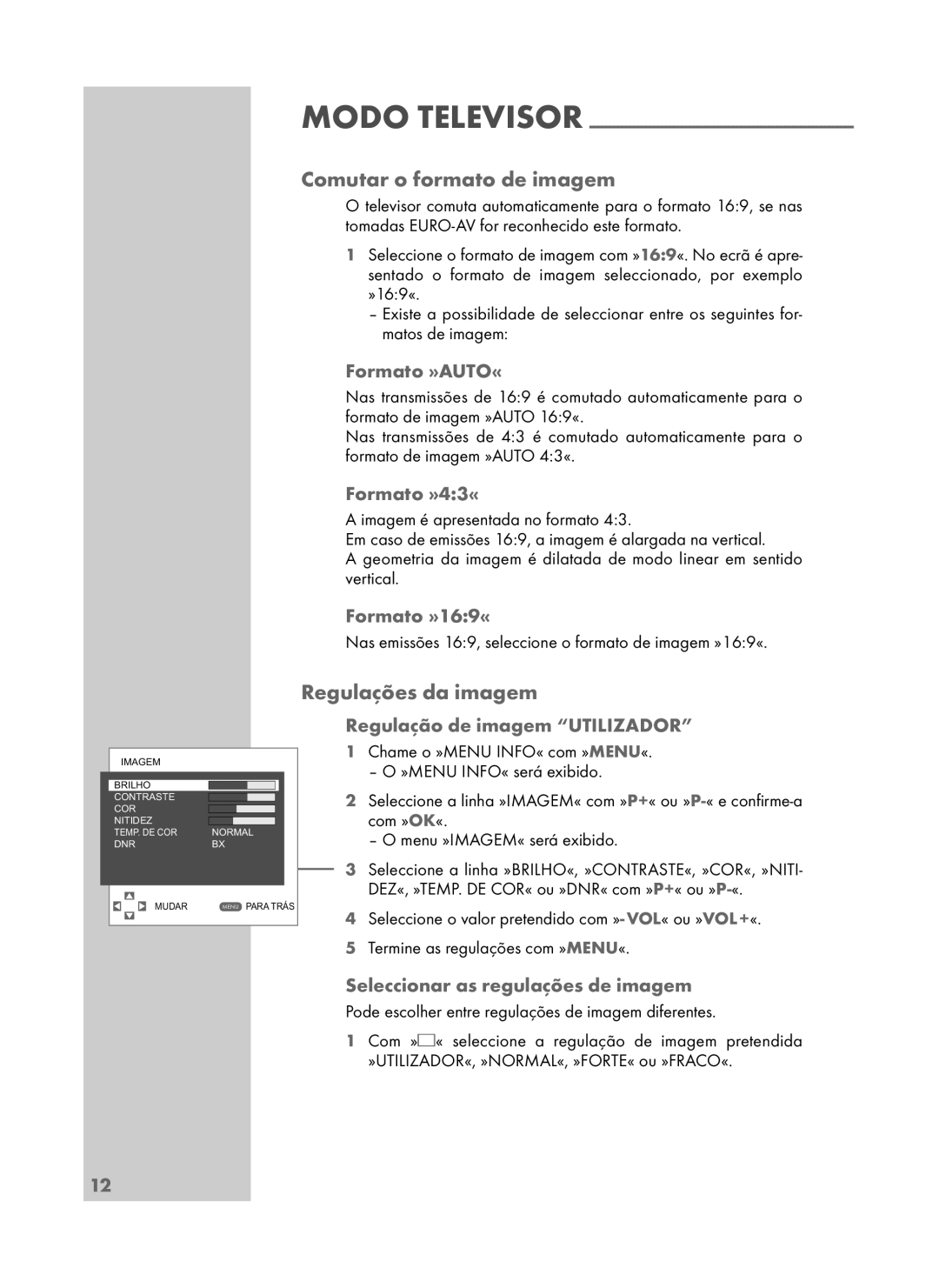 Grundig DAVIO 15-5710 manual Comutar o formato de imagem, Regulações da imagem 