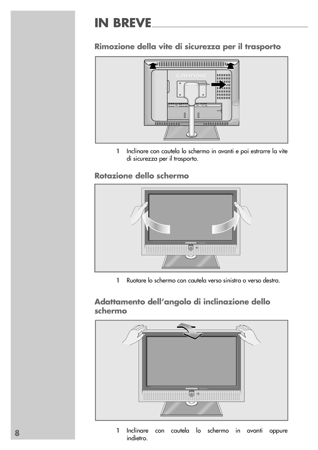 Grundig LXW 82-8720 Dolby, LXW 68-8720 Dolby Rimozione della vite di sicurezza per il trasporto, Rotazione dello schermo 