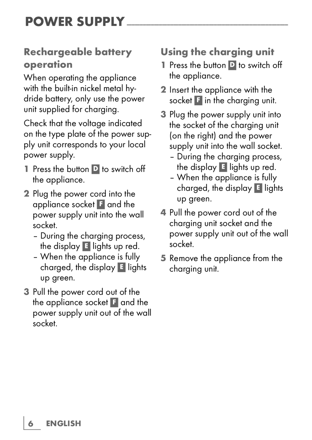 Grundig MC 4840 Rechargeable battery operation, Using the charging unit, Press the button D to switch oﬀ the appliance 