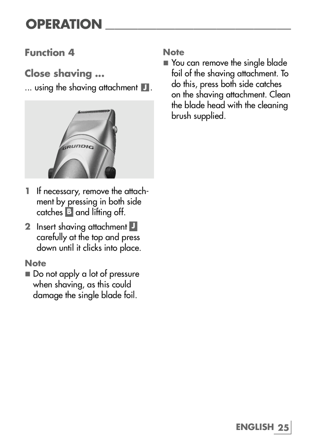 Grundig MT 6740 manual Function Close shaving, Using the shaving attachment J 
