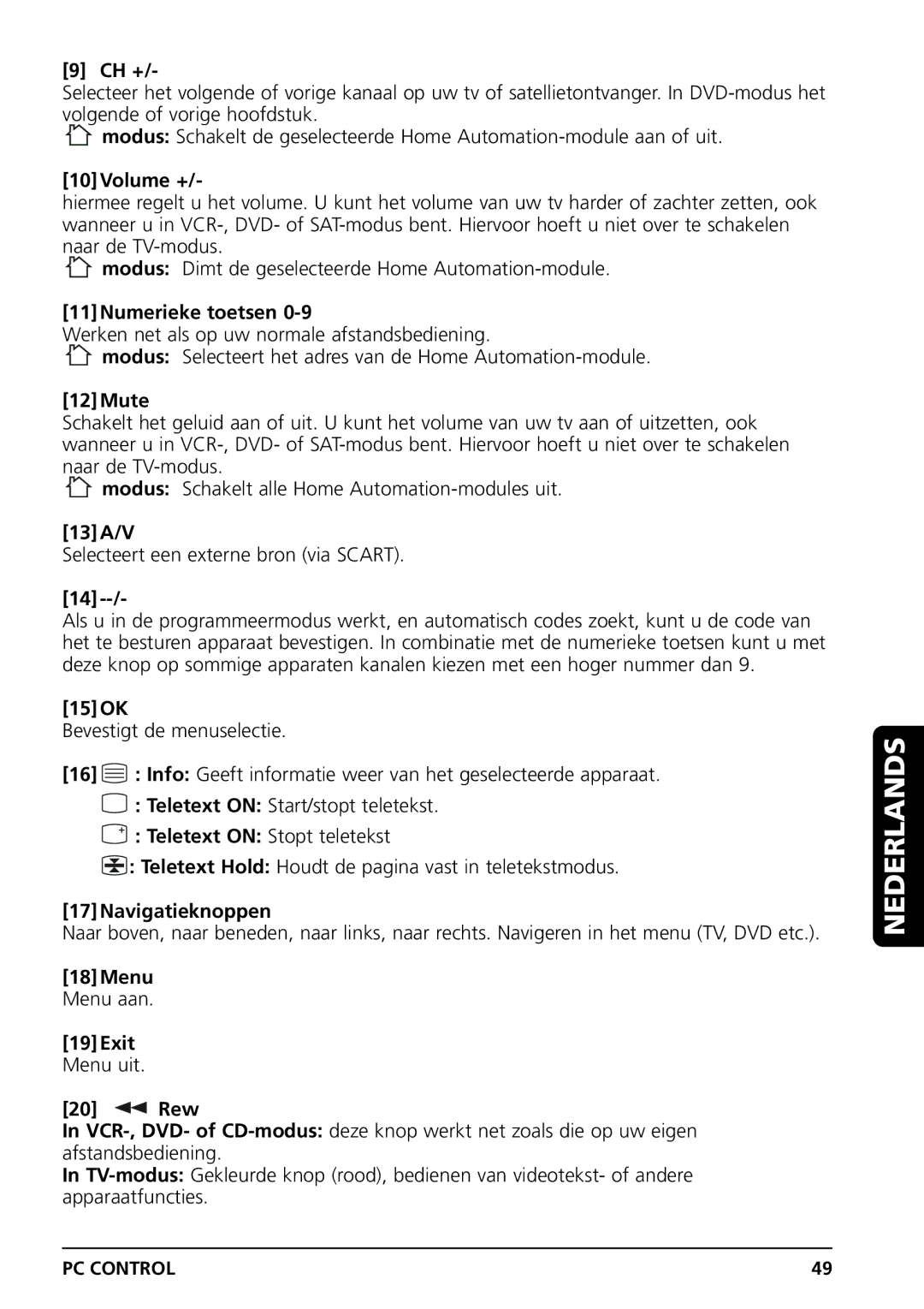 Grundig PC CONTROL owner manual Selecteert een externe bron via Scart, Teletext on Stopt teletekst 