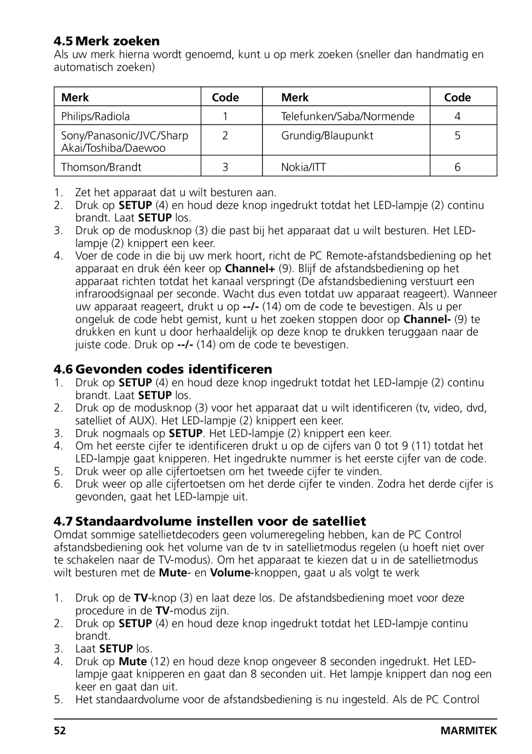 Grundig PC CONTROL Merk zoeken, Gevonden codes identificeren, Standaardvolume instellen voor de satelliet, Merk Code 