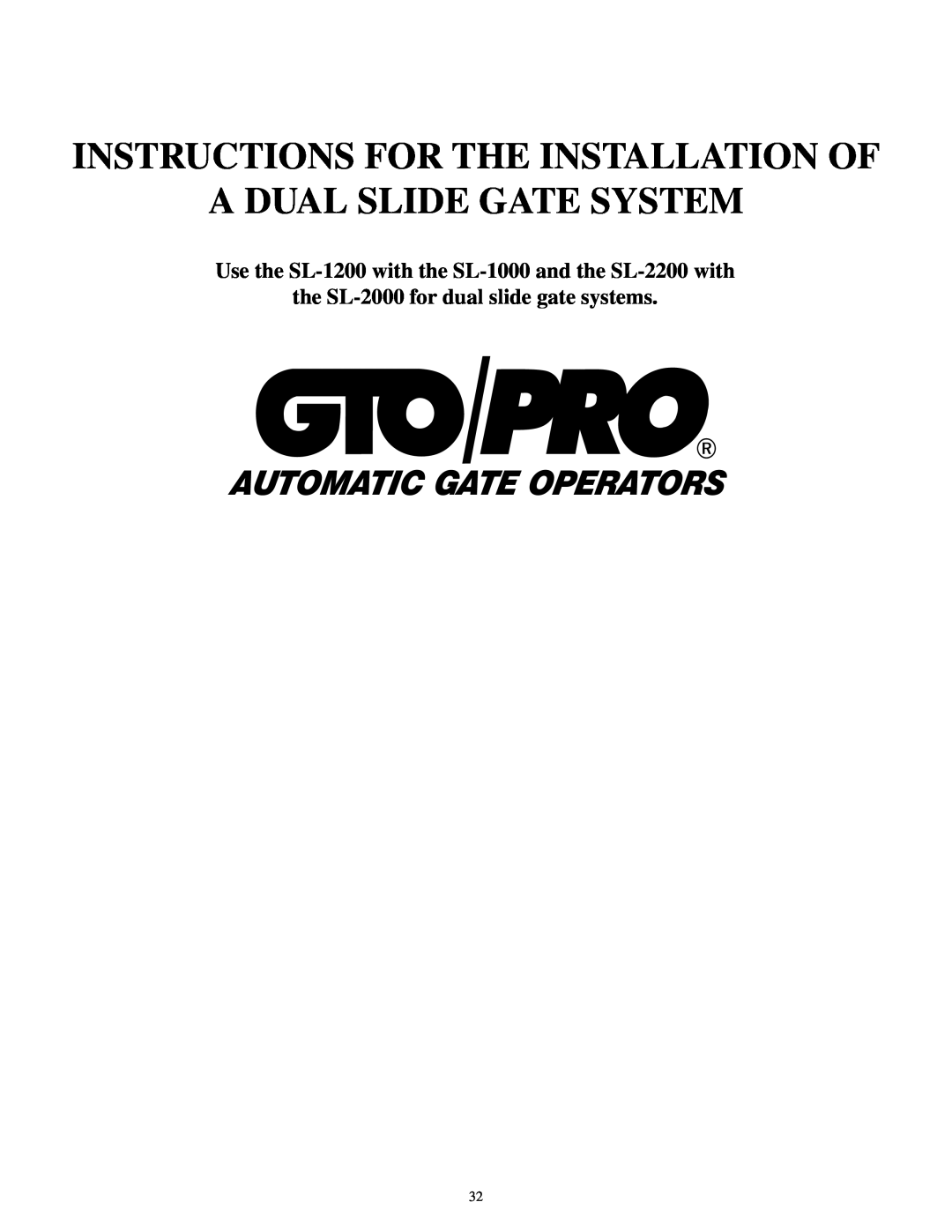 GTO SL-1000B Instructions For The Installation Of A Dual Slide Gate System, the SL-2000 for dual slide gate systems 
