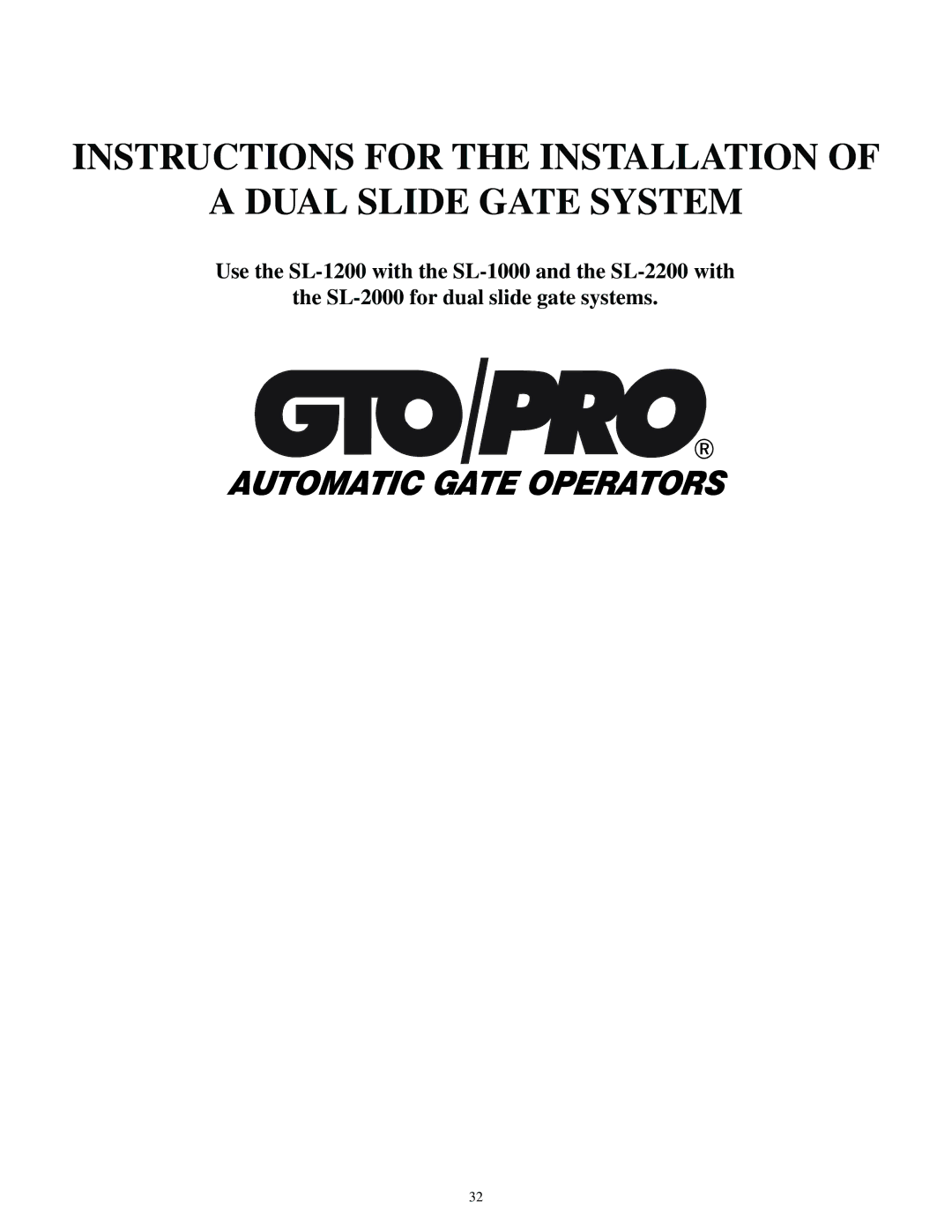 GTO SL-1000, SL-2000 installation manual Instructions for the Installation Dual Slide Gate System 