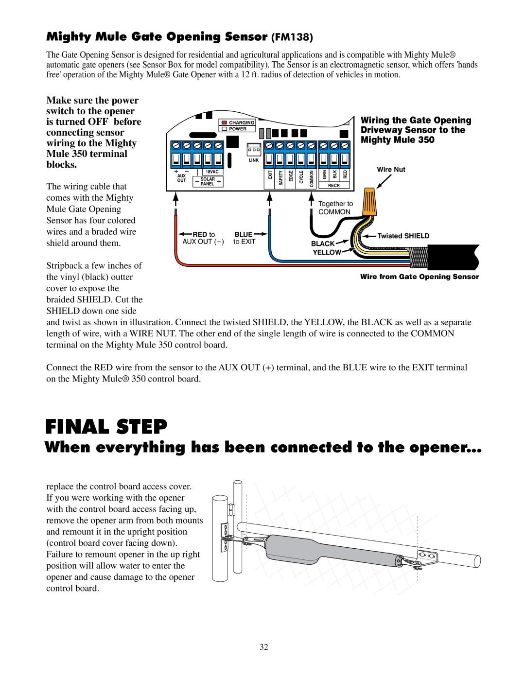 GTO UL325 SERIES When everything has been connected to the opener, Mighty Mule Gate Opening Sensor FM138 