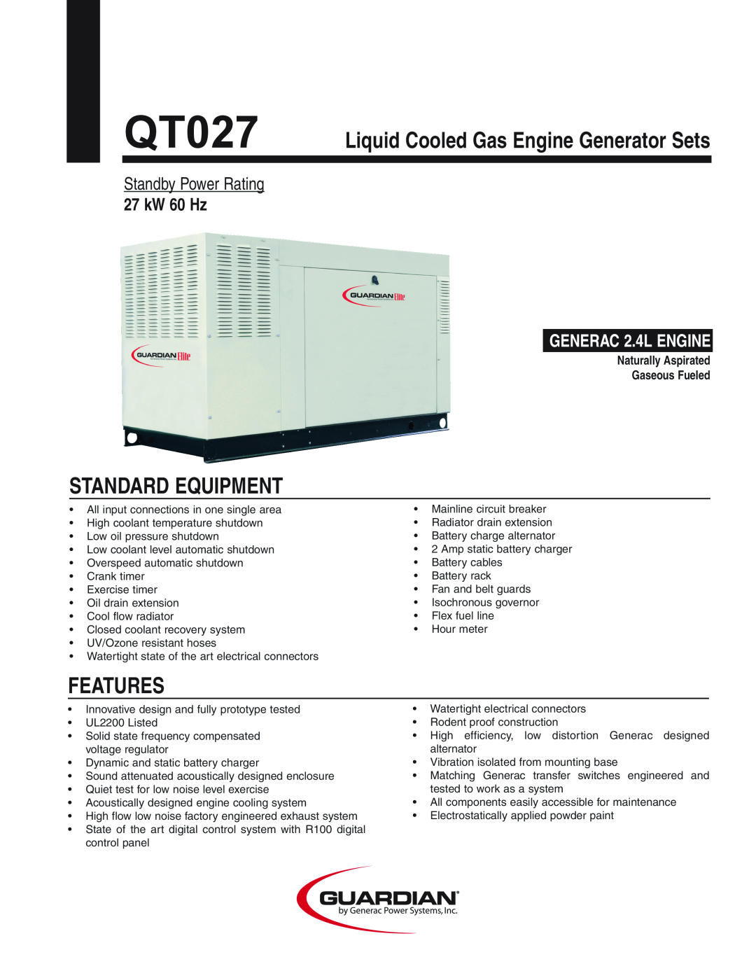 Guardian Technologies QT027 manual Standard Equipment, Features, Naturally Aspirated Gaseous Fueled, Standby Power Rating 