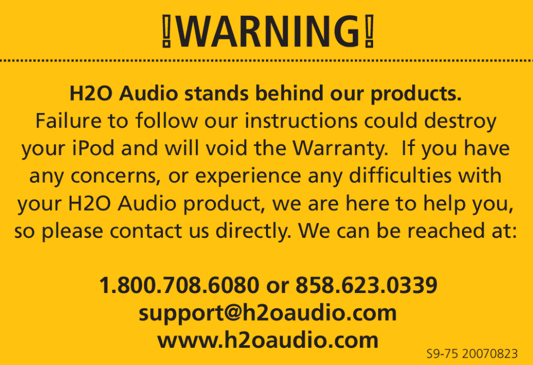 H2O Audio S9-75 20070823, H2O Audio warranty or Support@h2oaudio.com 