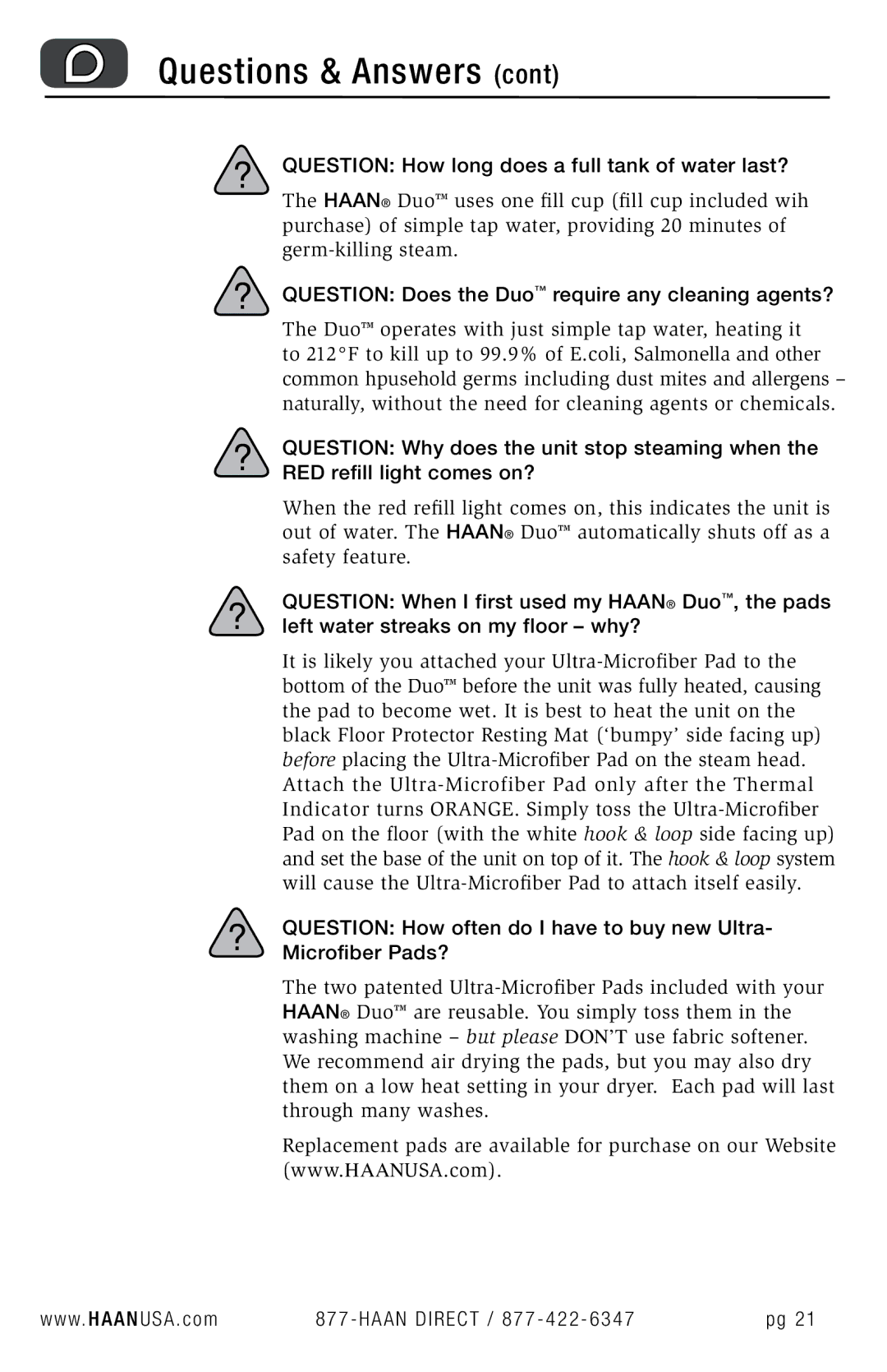 Haan HD-50 ? Question How long does a full tank of water last?, ? Question Does the Duo require any cleaning agents? 