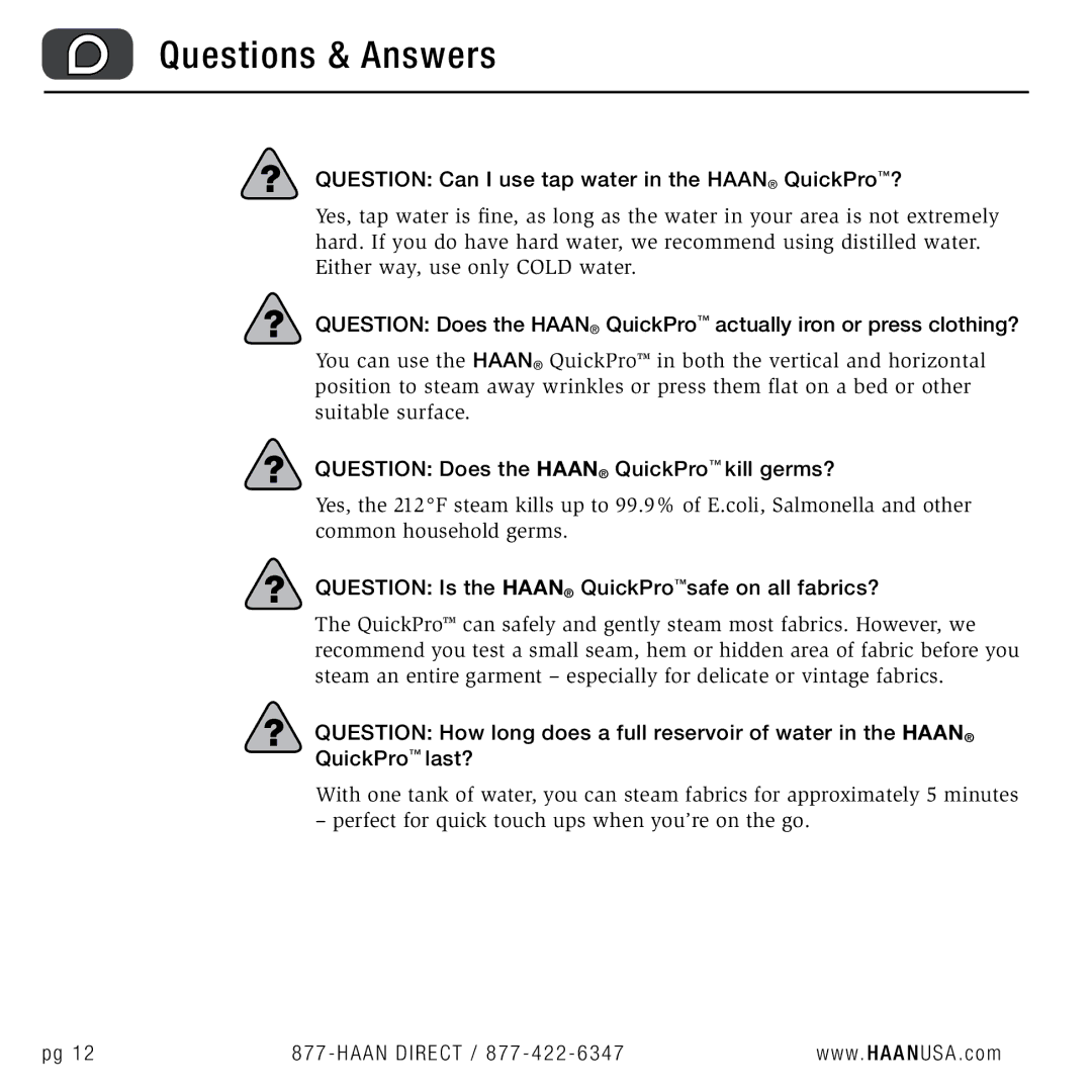 Haan TS-30 user manual Questions & Answers, Question Can I use tap water in the Haan QuickPro? 