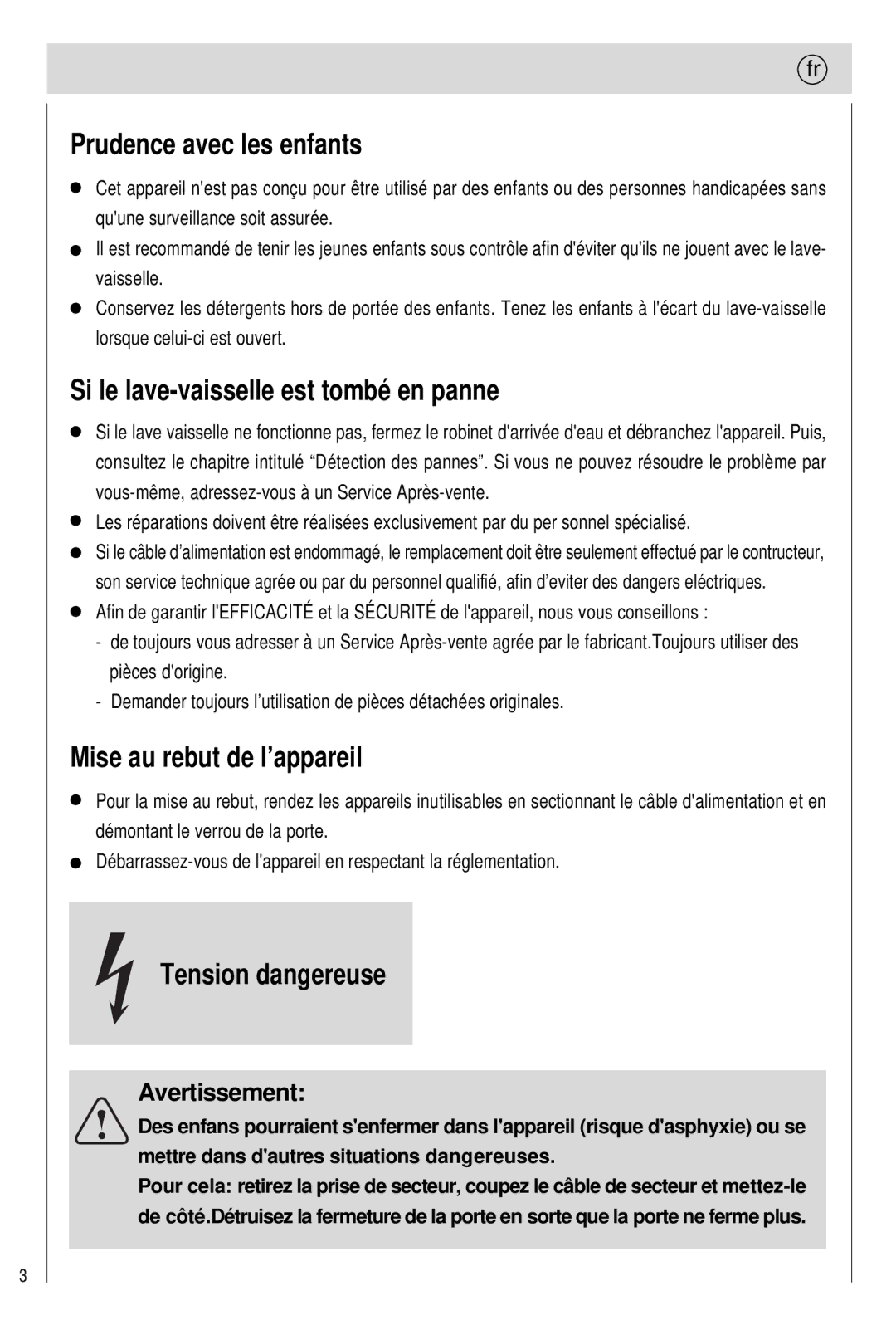 Haier 0120505609 manual Prudence avec les enfants, Si le lave-vaisselle est tombé en panne, Mise au rebut de l’appareil 