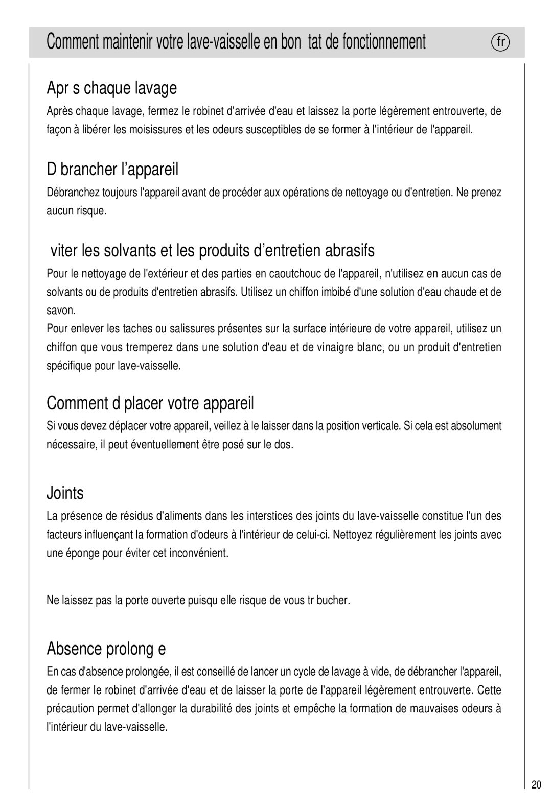 Haier 0120505609 manual Après chaque lavage, Débrancher lappareil, Éviter les solvants et les produits dentretien abrasifs 