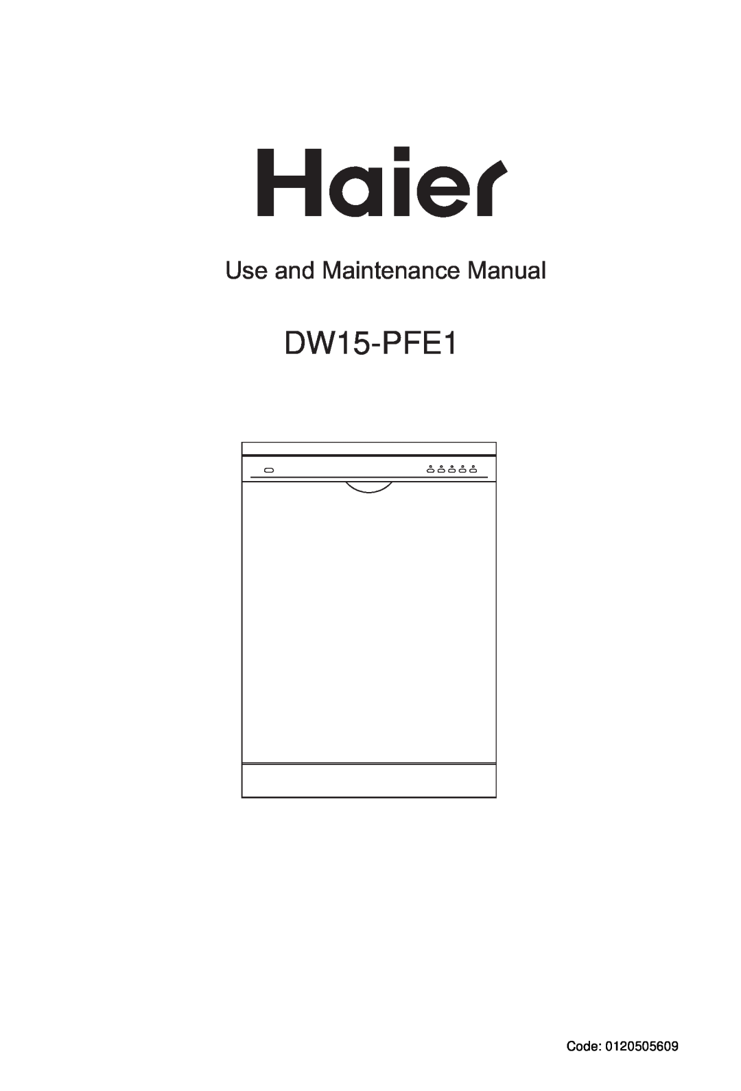 Haier 0120505609 manual DW15-PFE1, Use and Maintenance Manual 