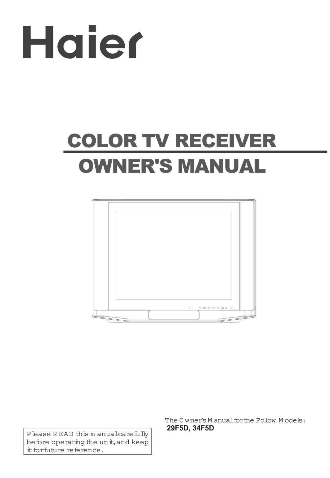 Haier 34F5D, 29F5D owner manual Color TV Receiver, O wner‘s M anualforthe Follow M odels 