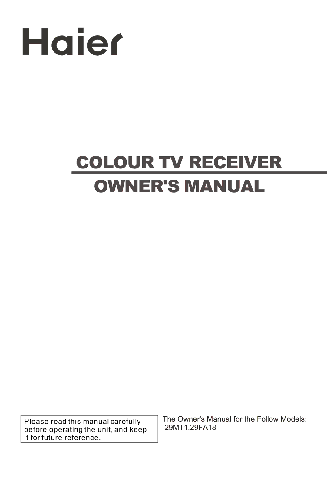 Haier 29MT1, 29FA18 owner manual Colour TV Receiver 