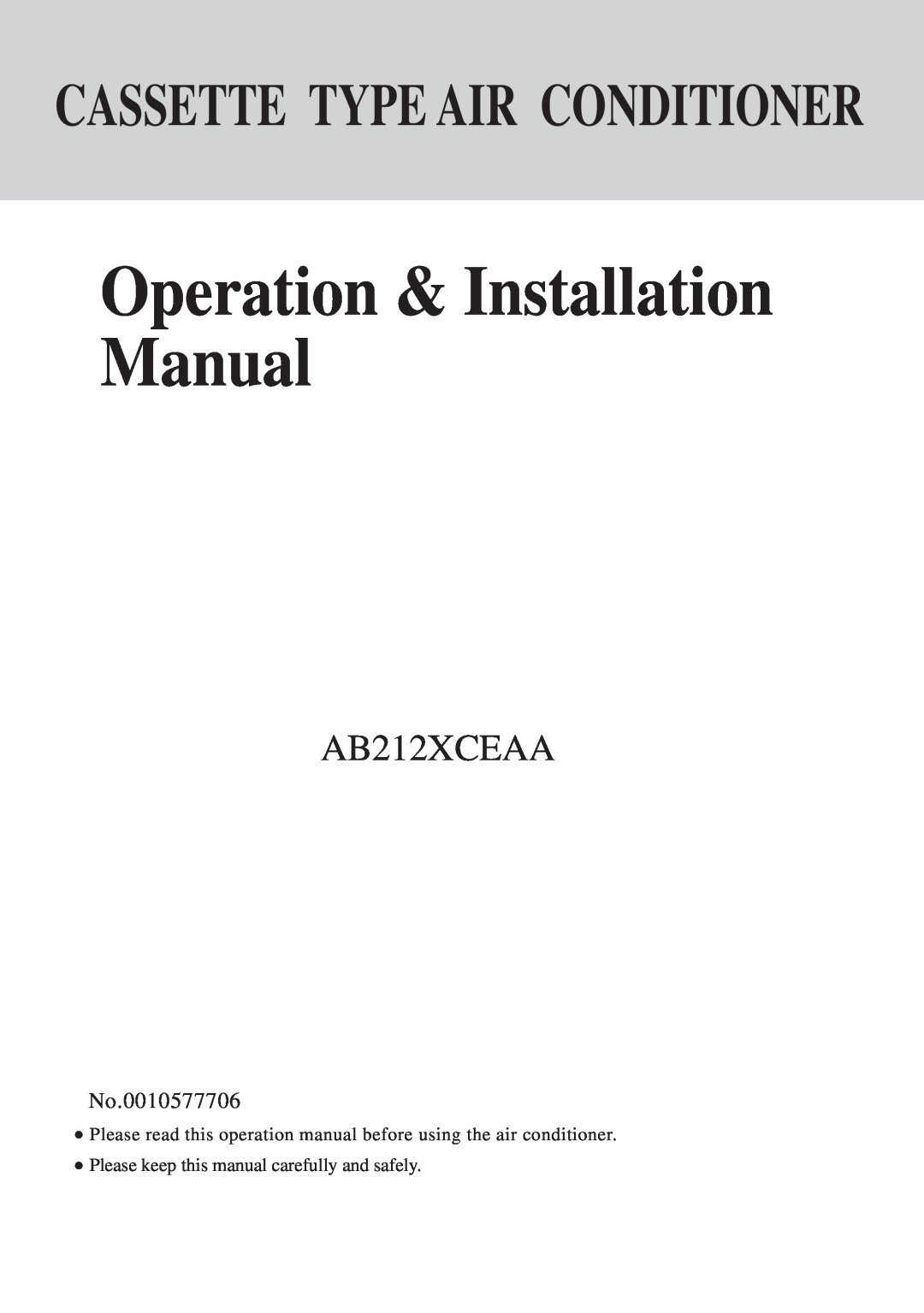Haier AB212XCEAA operation manual No.0010577706, Operation & Installation Manual, Cassette Type Air Conditioner 