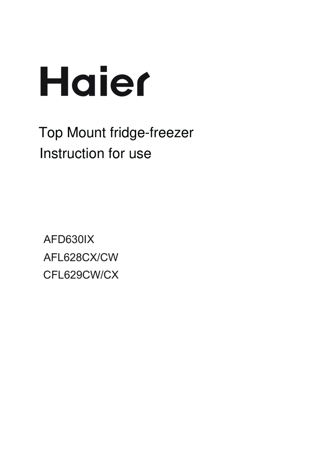 Haier CFL629CW, AFD630IX, CFL629CX, AFL628CW, AFL628CX manual Top Mount fridge-freezer Instruction for use 