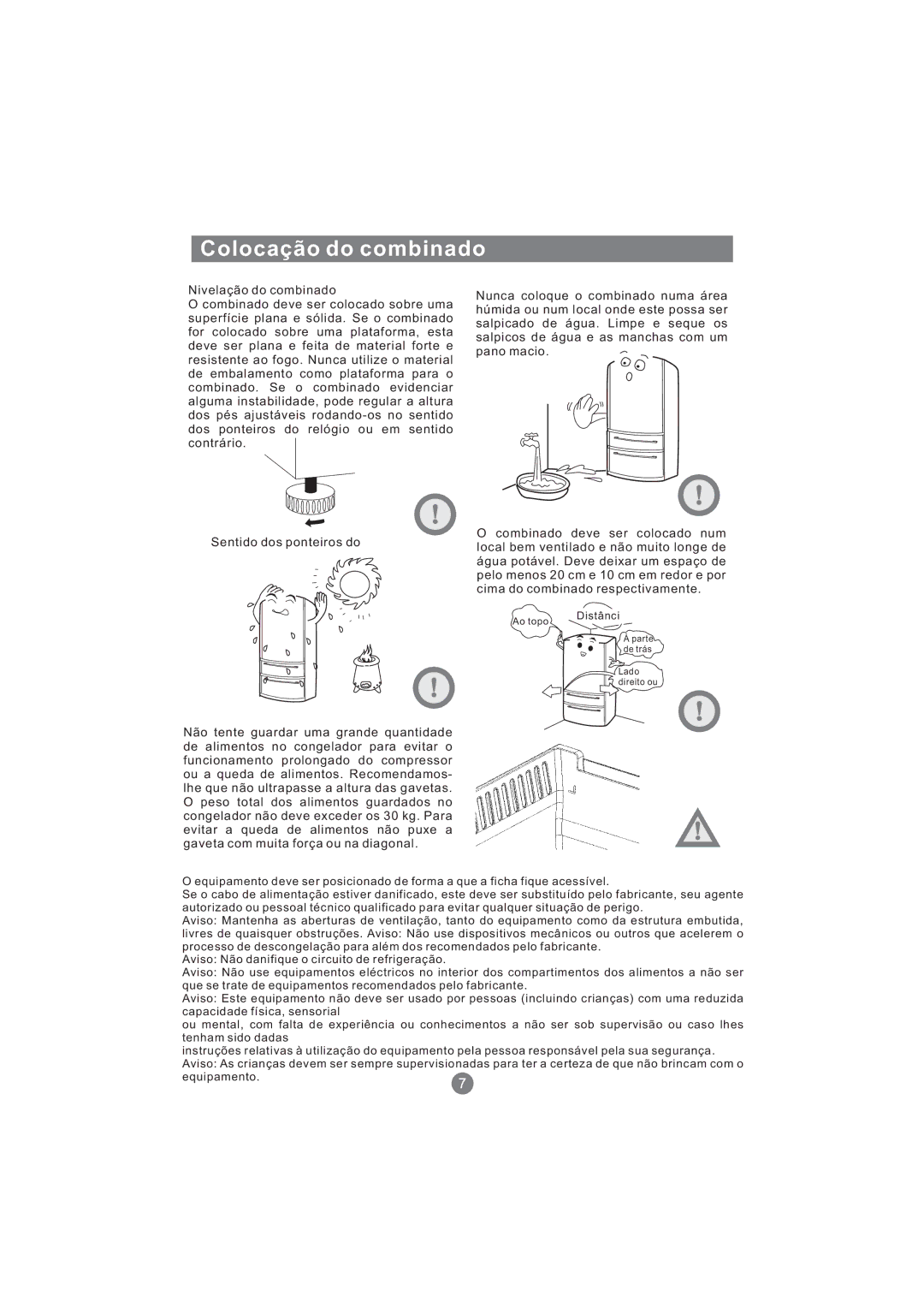 Haier CFE533CW, AFT630IX, AFD631CB, AFD630IX, AFL631CB, AFD631CS, AFL631CS, AFD631CX, AFD630IS, CFE533AW Colocação do combinado 