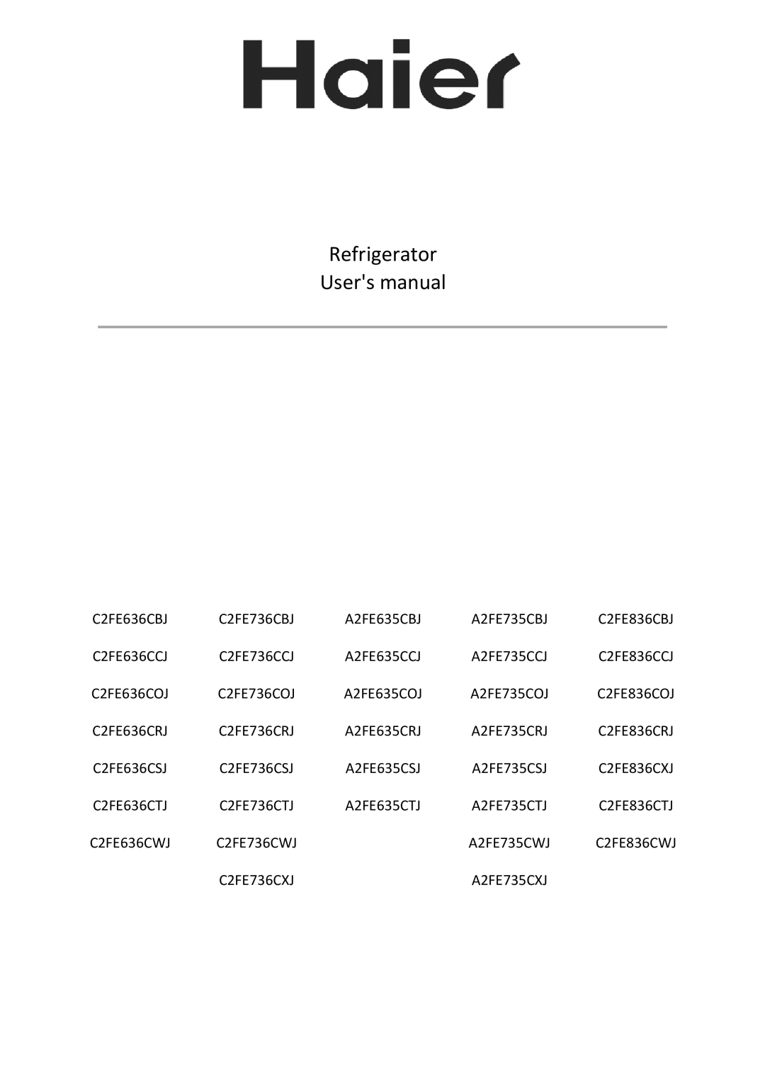 Haier C2FE836COJ, C2FE836CXJ, C2FE836CTJ, C2FE836CRJ, C2FE836CBJ, C2FE736CTJ, C2FE736CXJ, C2FE836CCJ user manual Refrigerator 