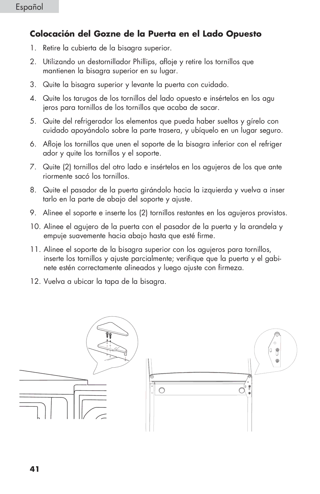 Haier COMPACT REFRIGERATOR, HNSE032 manual Colocación del Gozne de la Puerta en el Lado Opuesto 