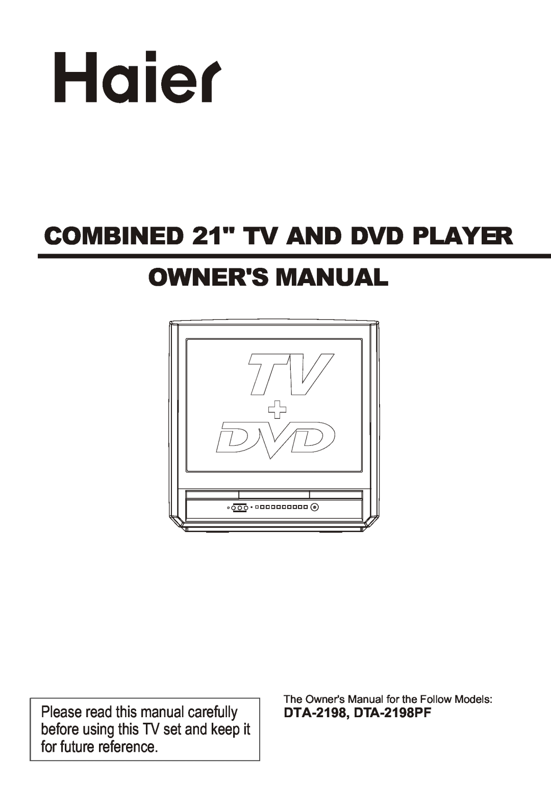 Haier owner manual DTA-2198, DTA-2198PF, COMBINED 21 TV AND DVD PLAYER OWNERS MANUAL 