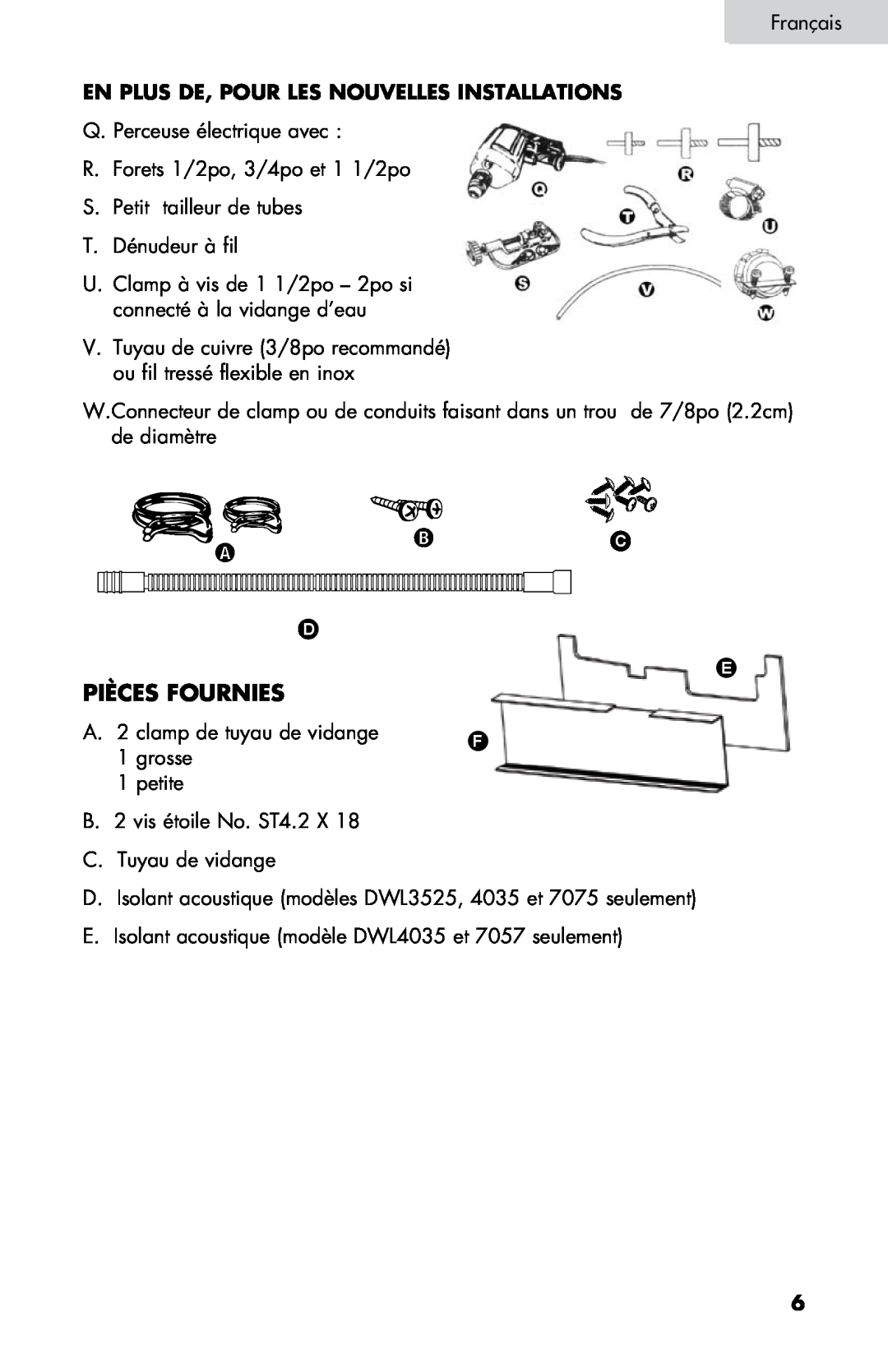 Haier DW-7777-01 Pièces Fournies, A. 2 drain hose clamps, En Plus De, Pour Les Nouvelles Installations, grosse, large 