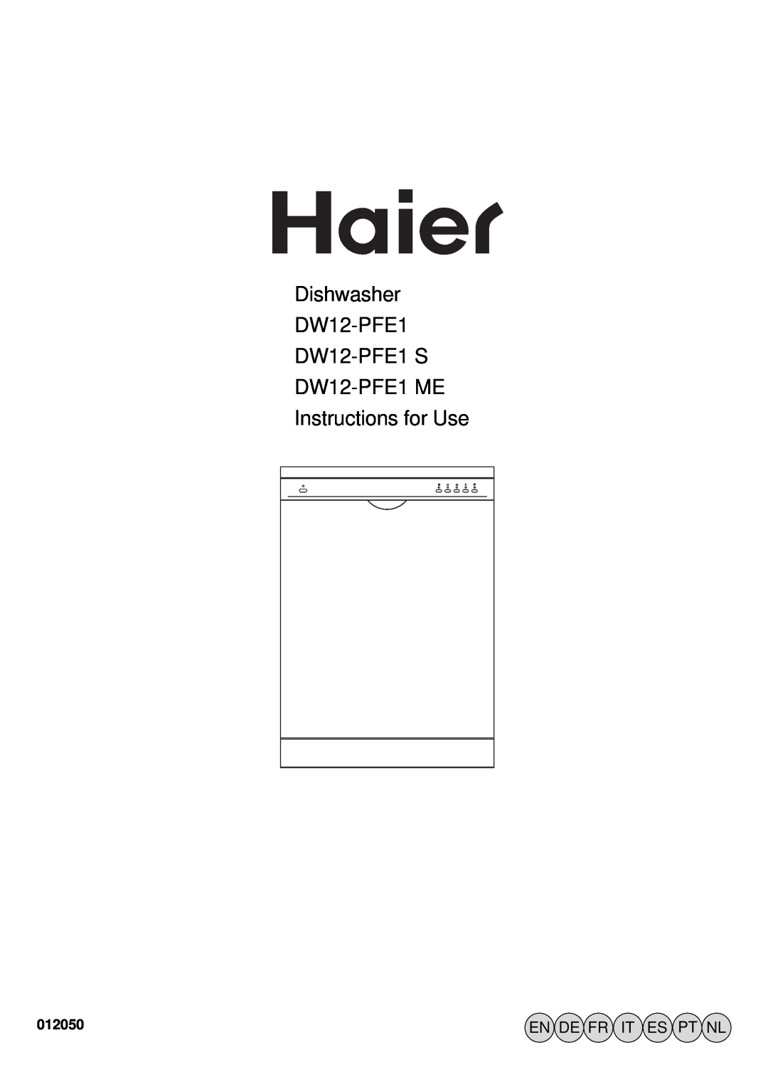 Haier manual En De Fr It Es Pt Nl, 012050, Dishwasher DW12-PFE1 DW12-PFE1 S DW12-PFE1 ME Instructions for Use 
