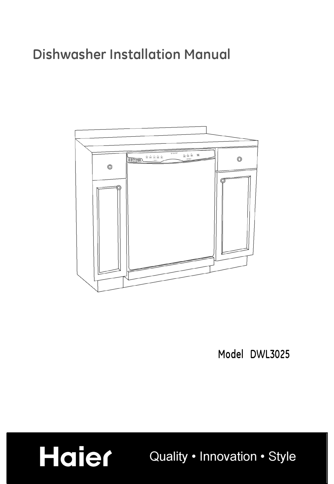 Haier installation manual Dishwasher Installation Manual, Quality Innovation Style, Model DWL3025 