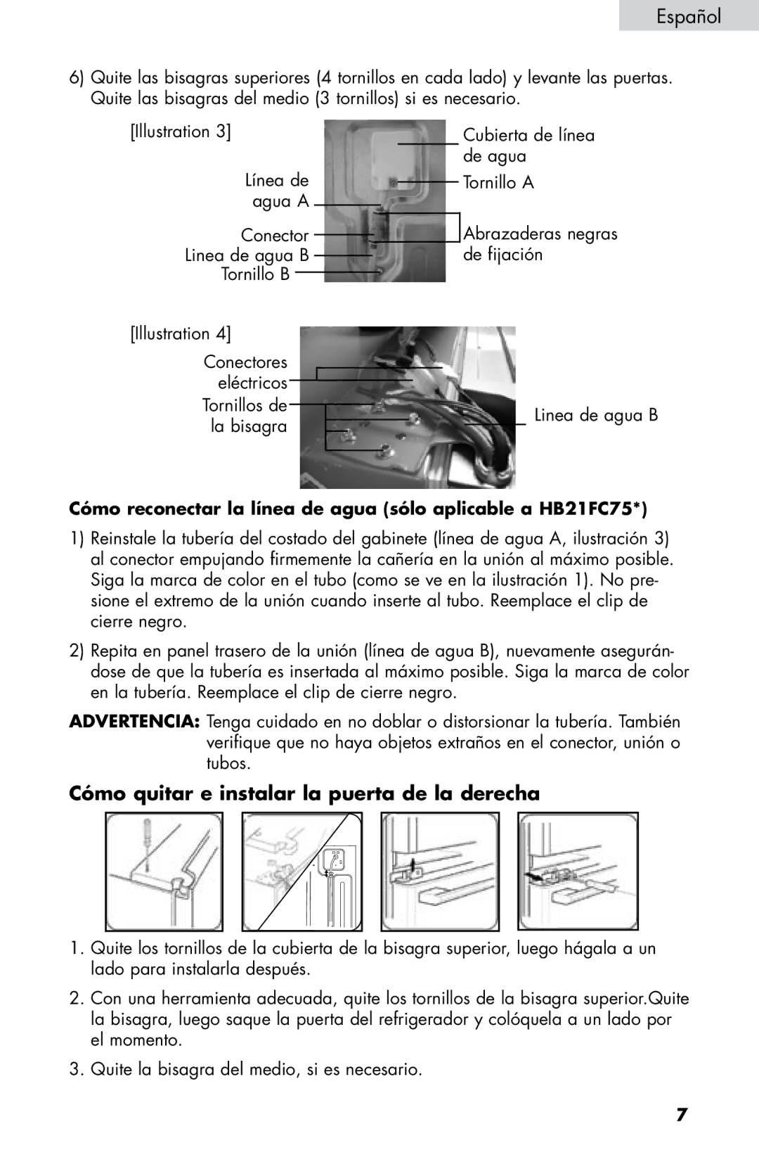 Haier Cómo quitar e instalar la puerta de la derecha, Cómo reconectar la línea de agua sólo aplicable a HB21FC75 