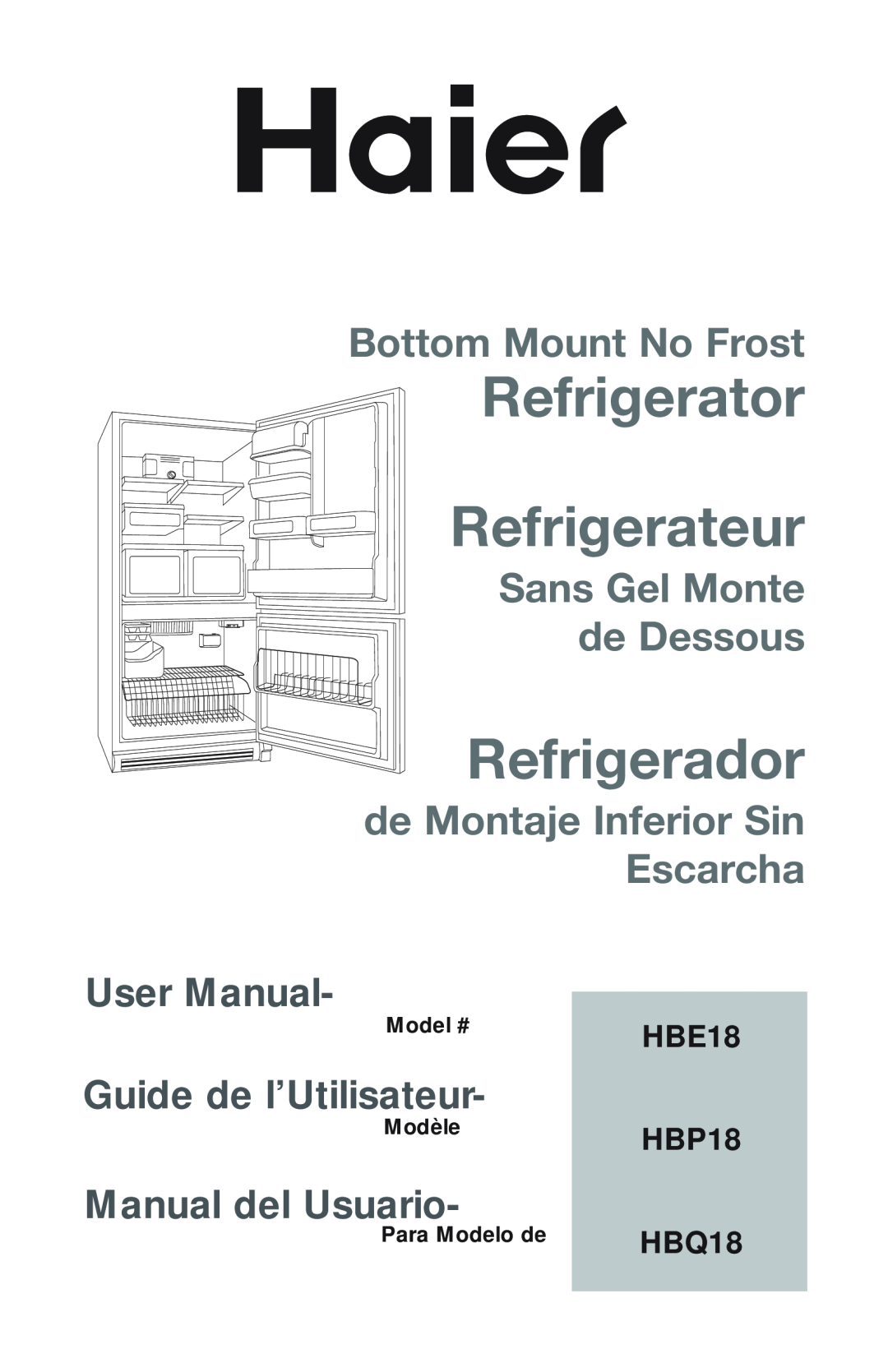 Haier HBP18 user manual Refrigerator Refrigerateur, Refrigerador, Bottom Mount No Frost, Sans Gel Monte de Dessous, HBE18 
